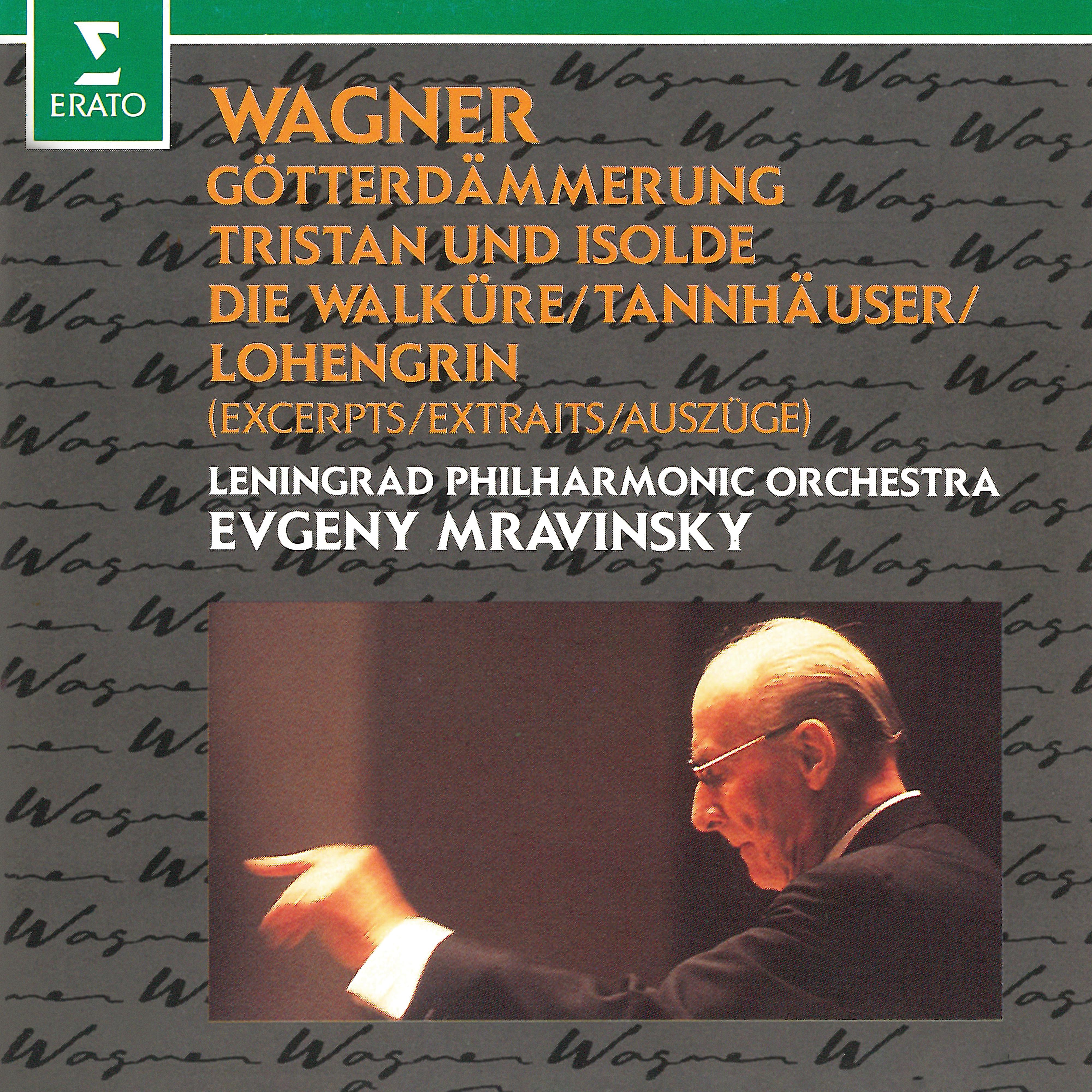 Постер альбома Wagner: Excerpts from Götterdämmerung, Tristan und Isolde, Die Walküre, Tannhäuser & Lohengrin (Live at Leningrad)