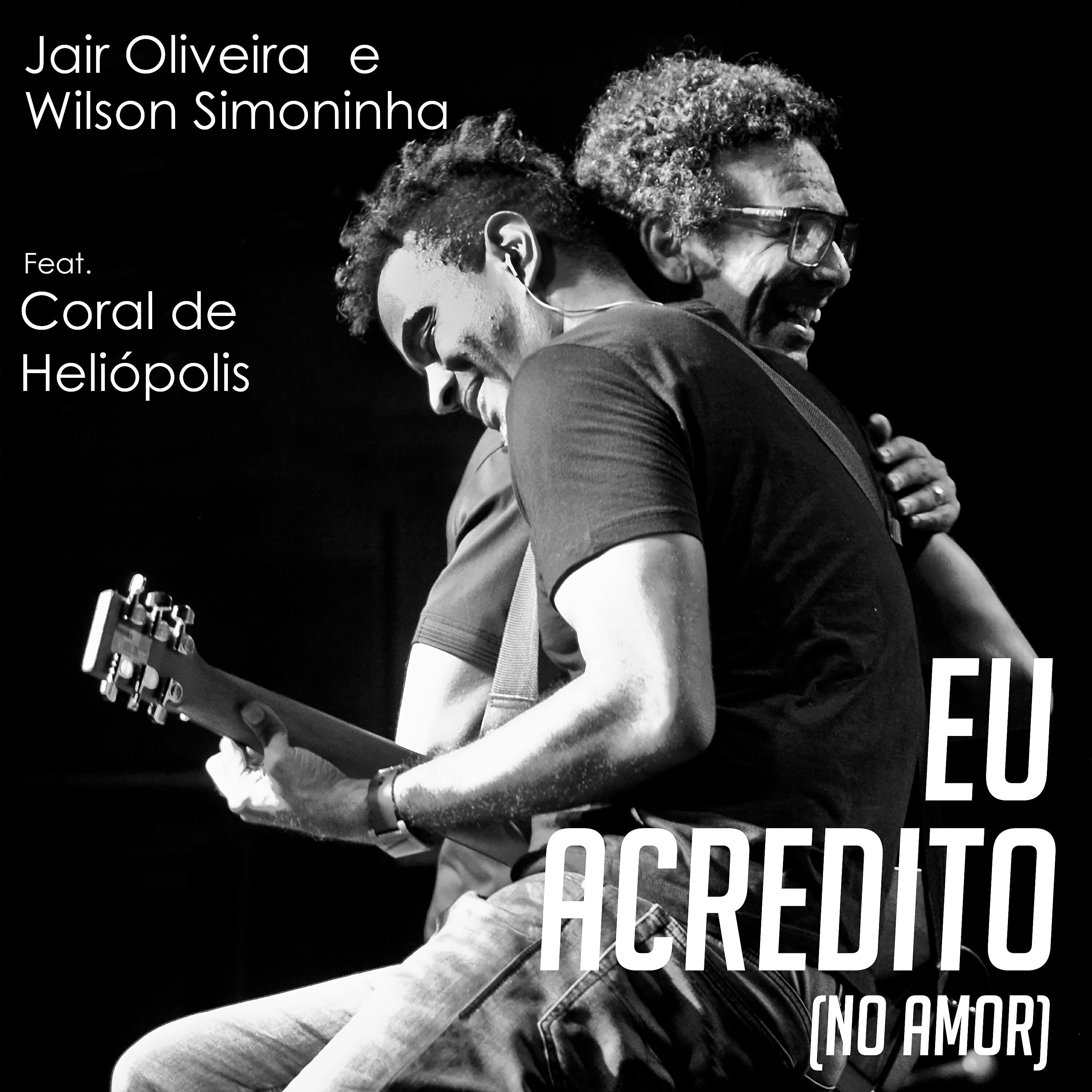 Coral Heliópolis - Eu Acredito (No Amor)
