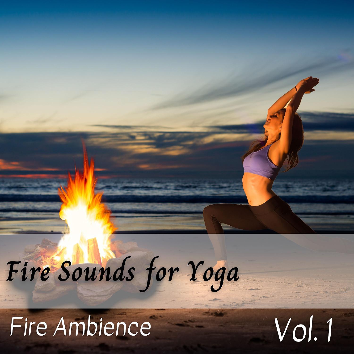 Постер альбома Fire Ambience: Fire Sounds for Yoga Vol. 1
