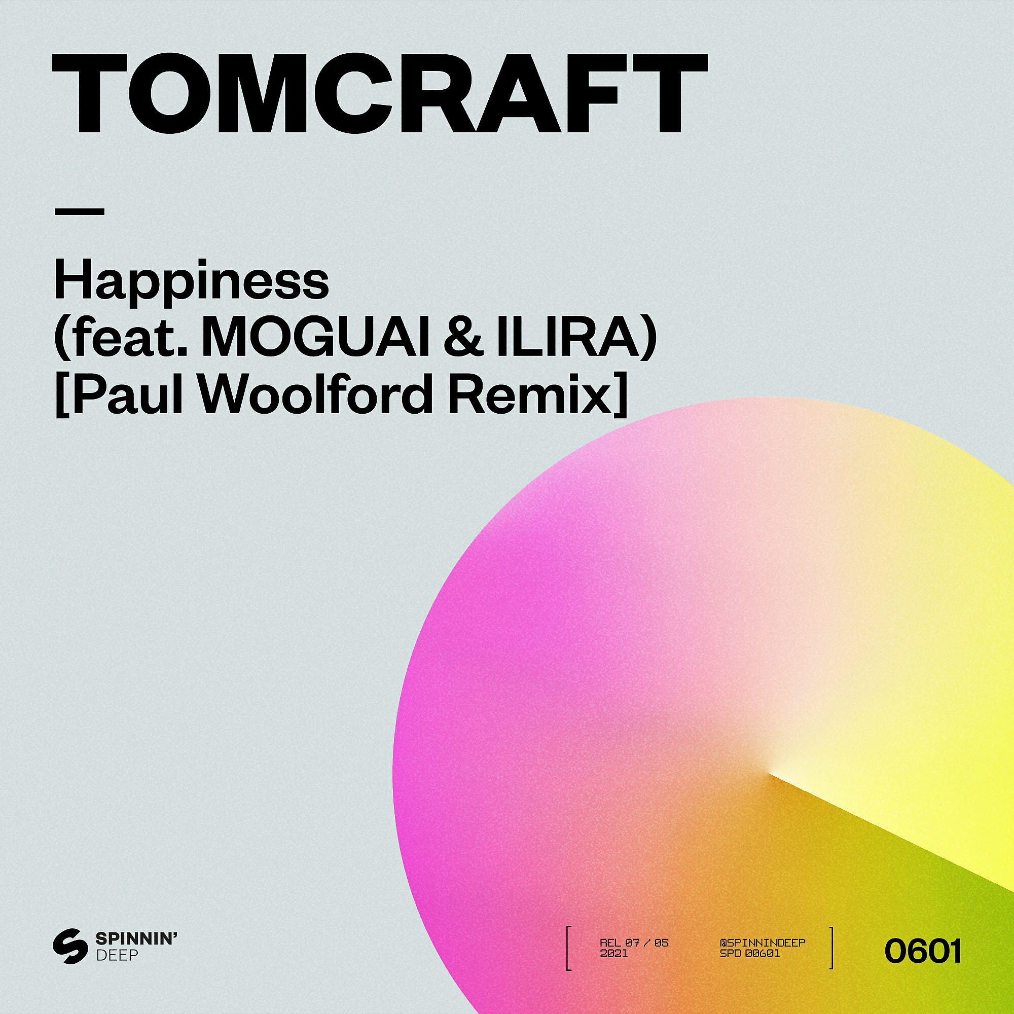 Tomcraft - Happiness (feat. MOGUAI & ILIRA) [Paul Woolford Remix]