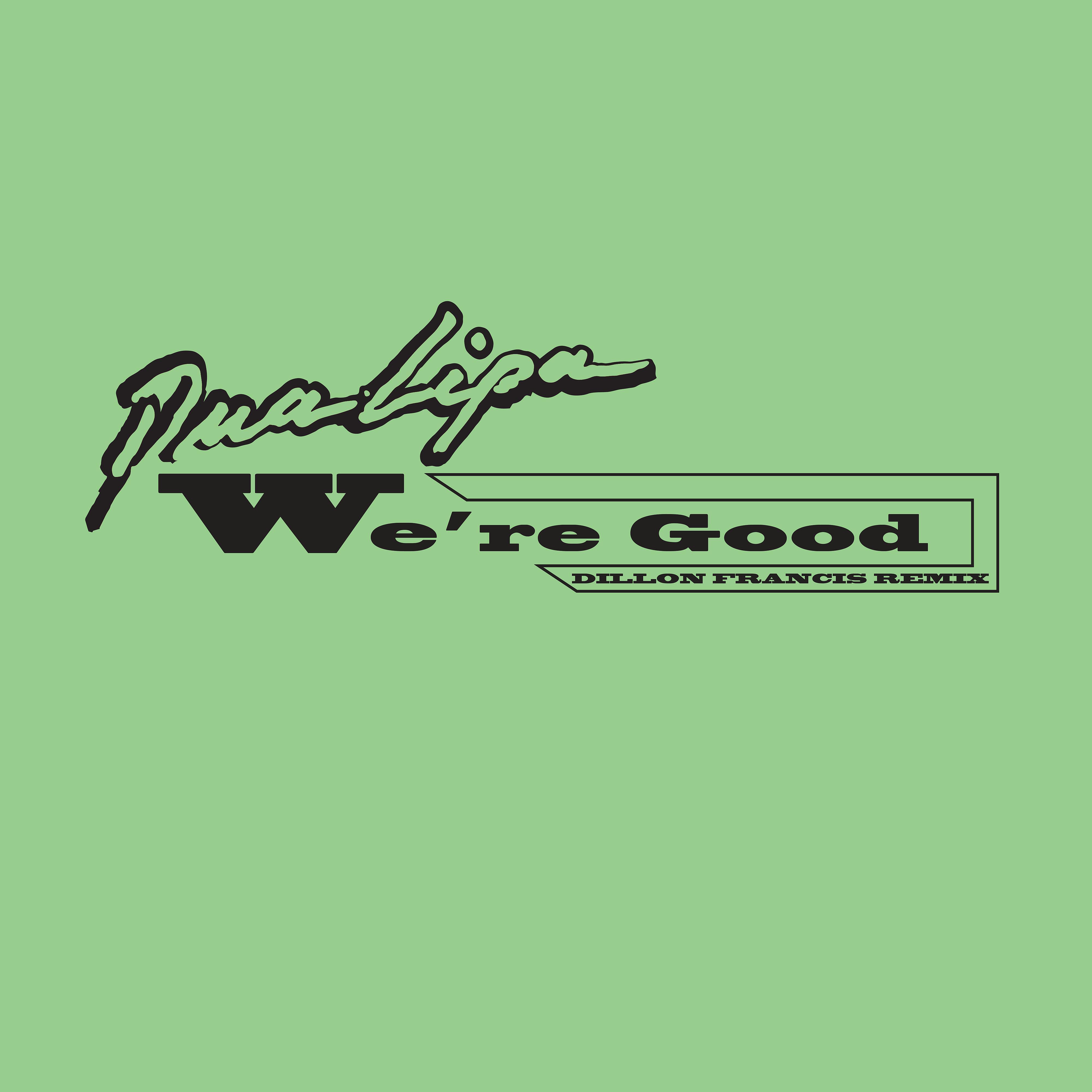 Постер альбома We're Good (Dillon Francis Remix) [Radio Edit]