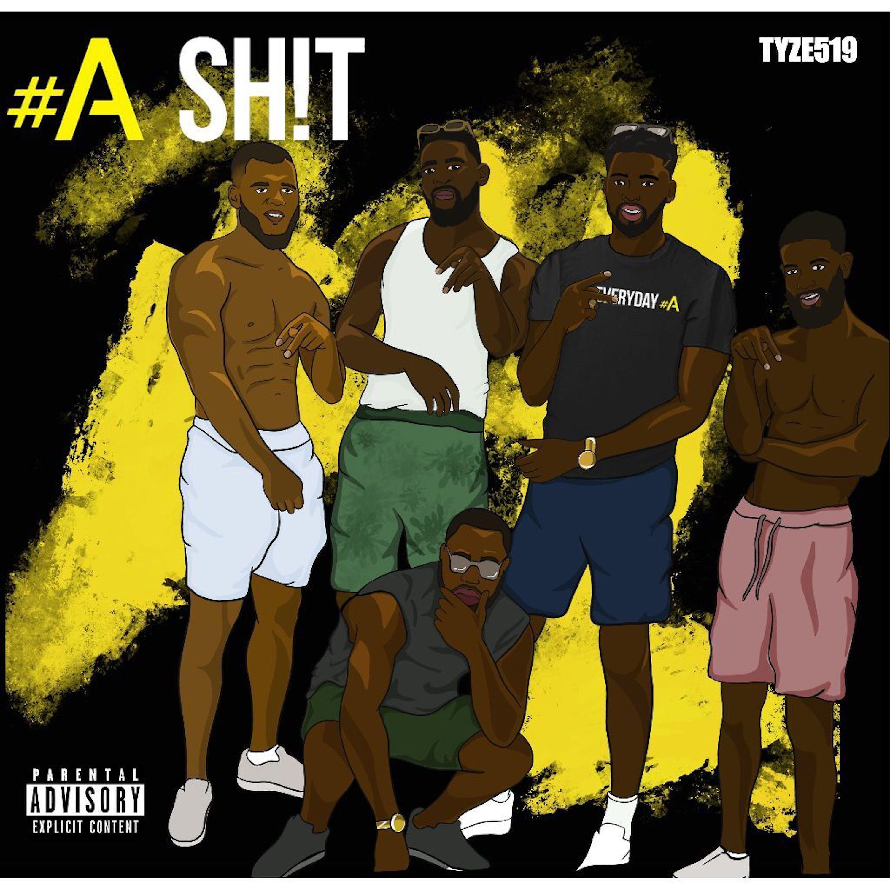 Tyze 519 - #A Sh!t