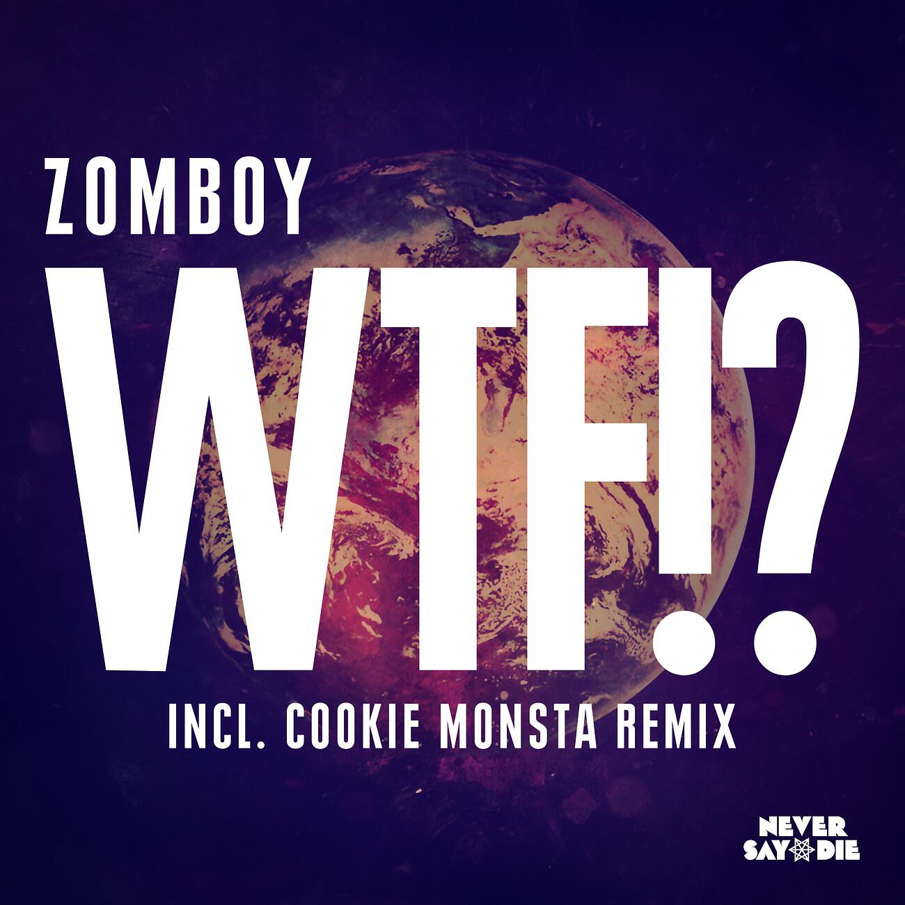 Zomboy - WTF!? (Cookie Monsta Remix)