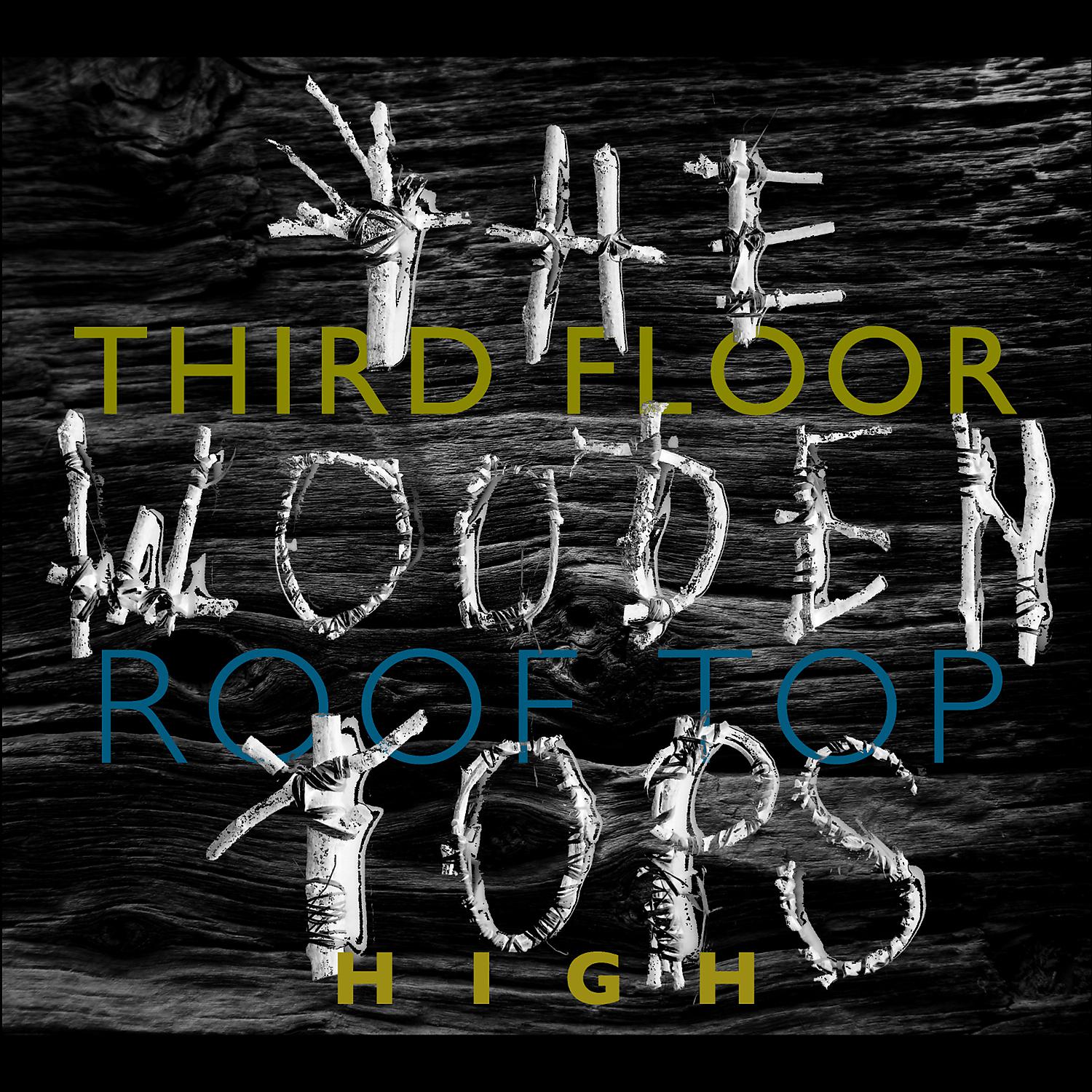 Постер альбома Third Floor Rooftop High