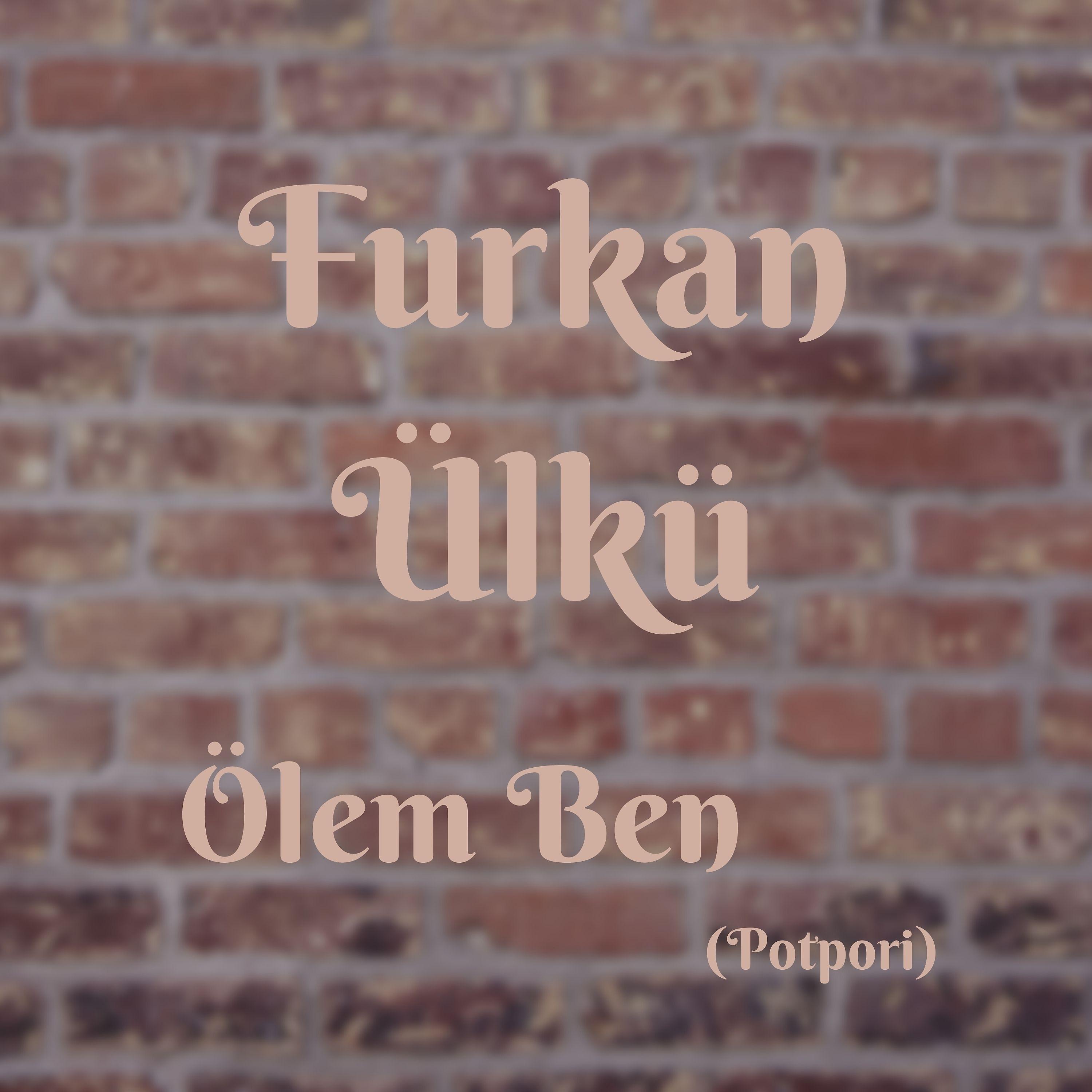 Постер альбома Ölem Ben (Potpori)