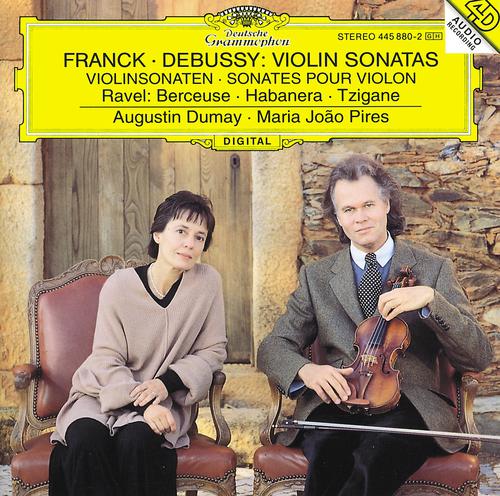 Постер альбома Franck: Violin Sonata In A Major / Debussy: Violin Sonata In G Minor / Ravel: Berceuse Sur Le Nom De Fauré; Habanera For Violin and Piano; Tzigane. Rapsodie De Concert For Violin And Piano