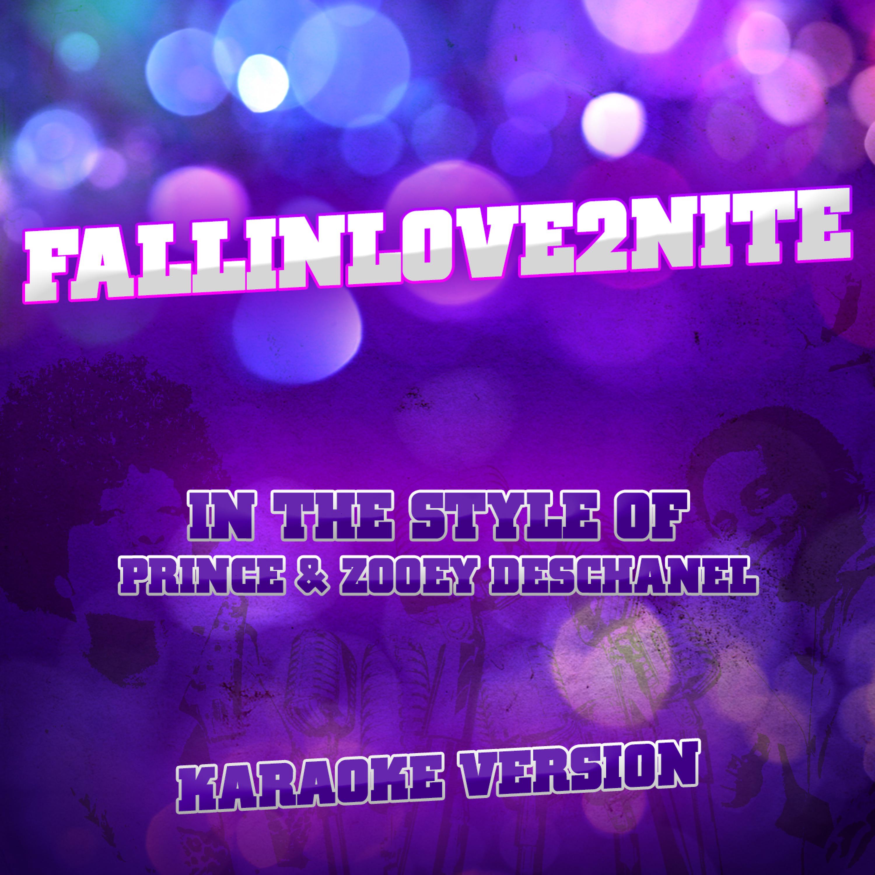 Постер альбома Fallinlove2nite (In the Style of Prince and Zooey Deschanel) [Karaoke Version] - Single