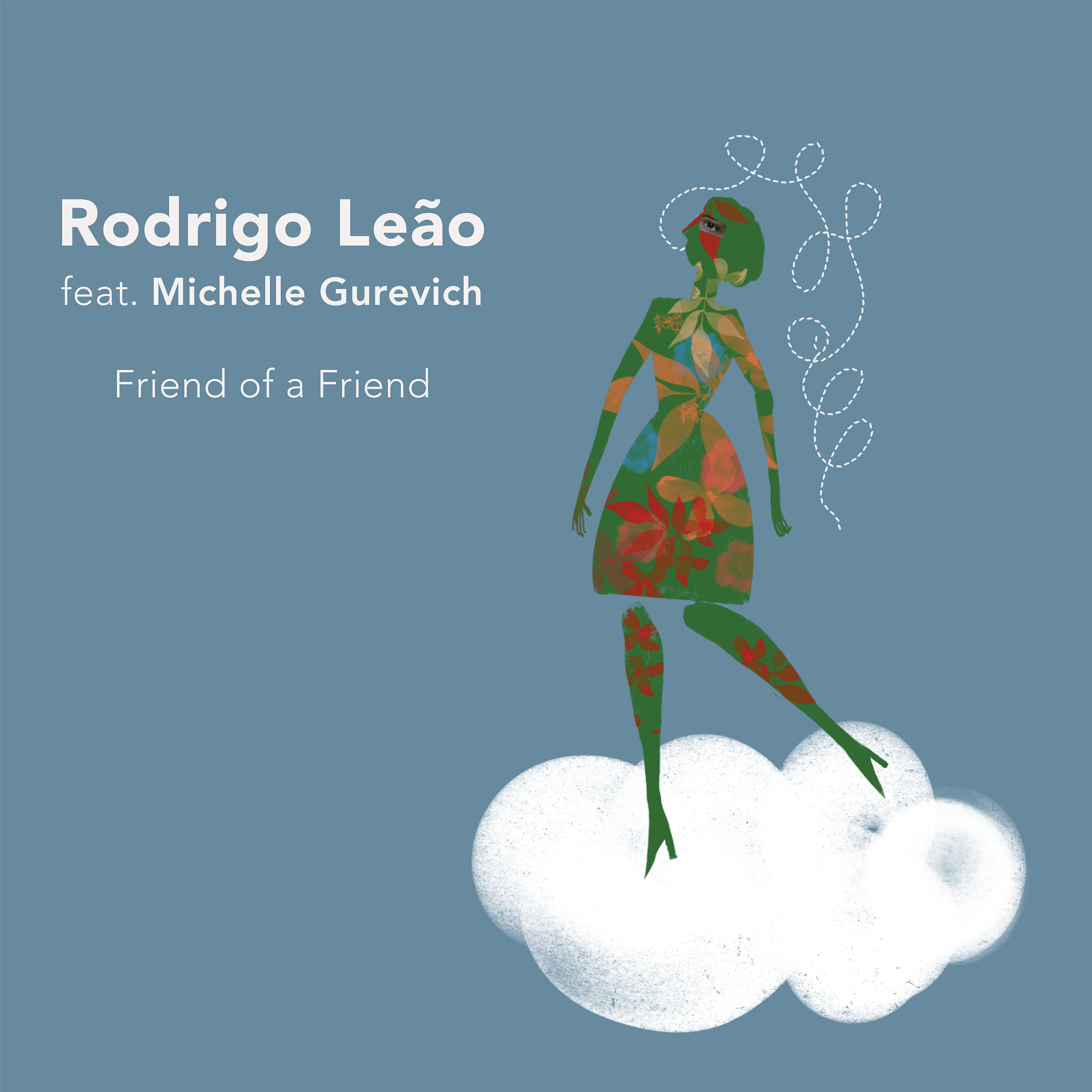 Rodrigo Leao - Friend of a Friend (feat. Michelle Gurevich)