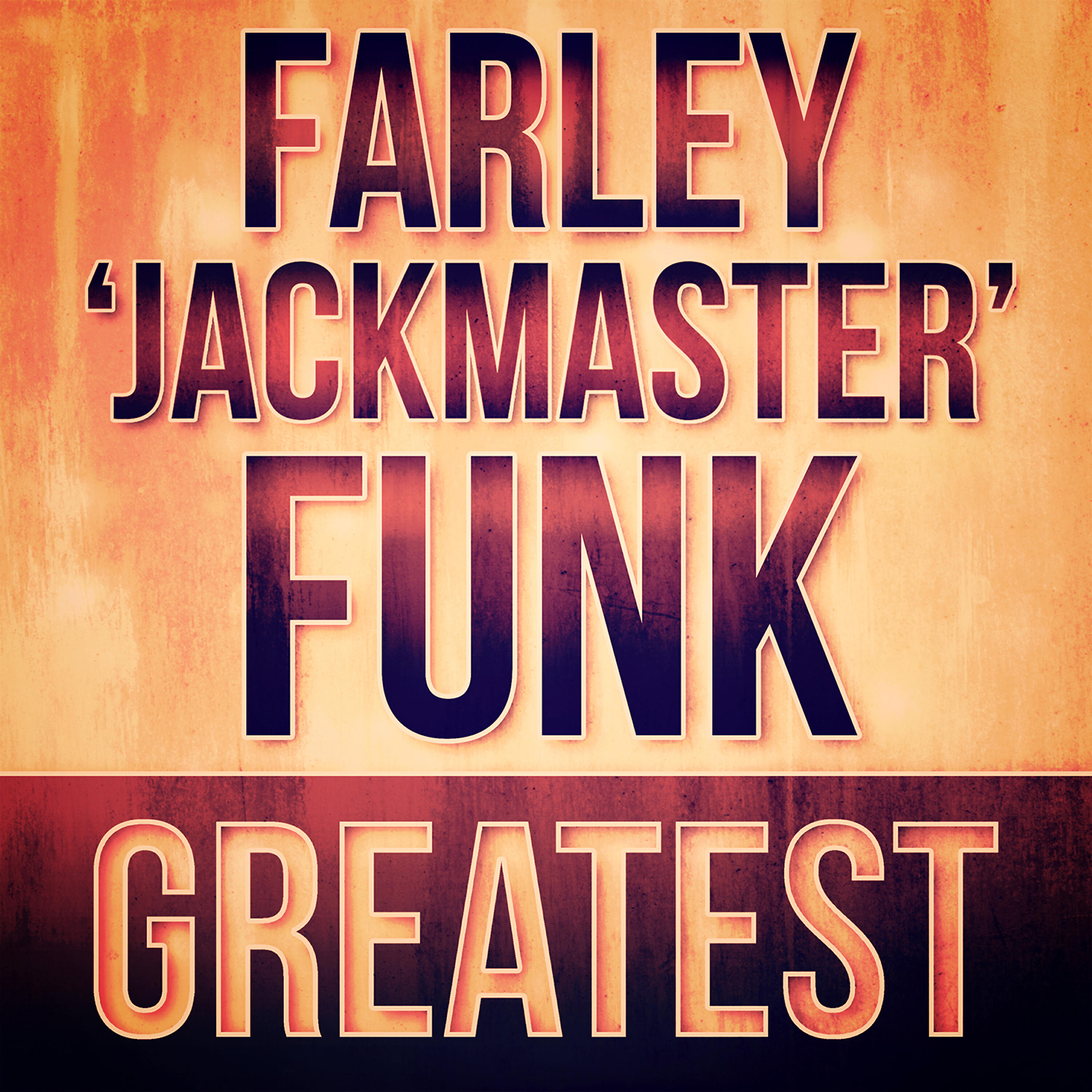 Farley 'Jackmaster' Funk - Farley Farley (Remastered)
