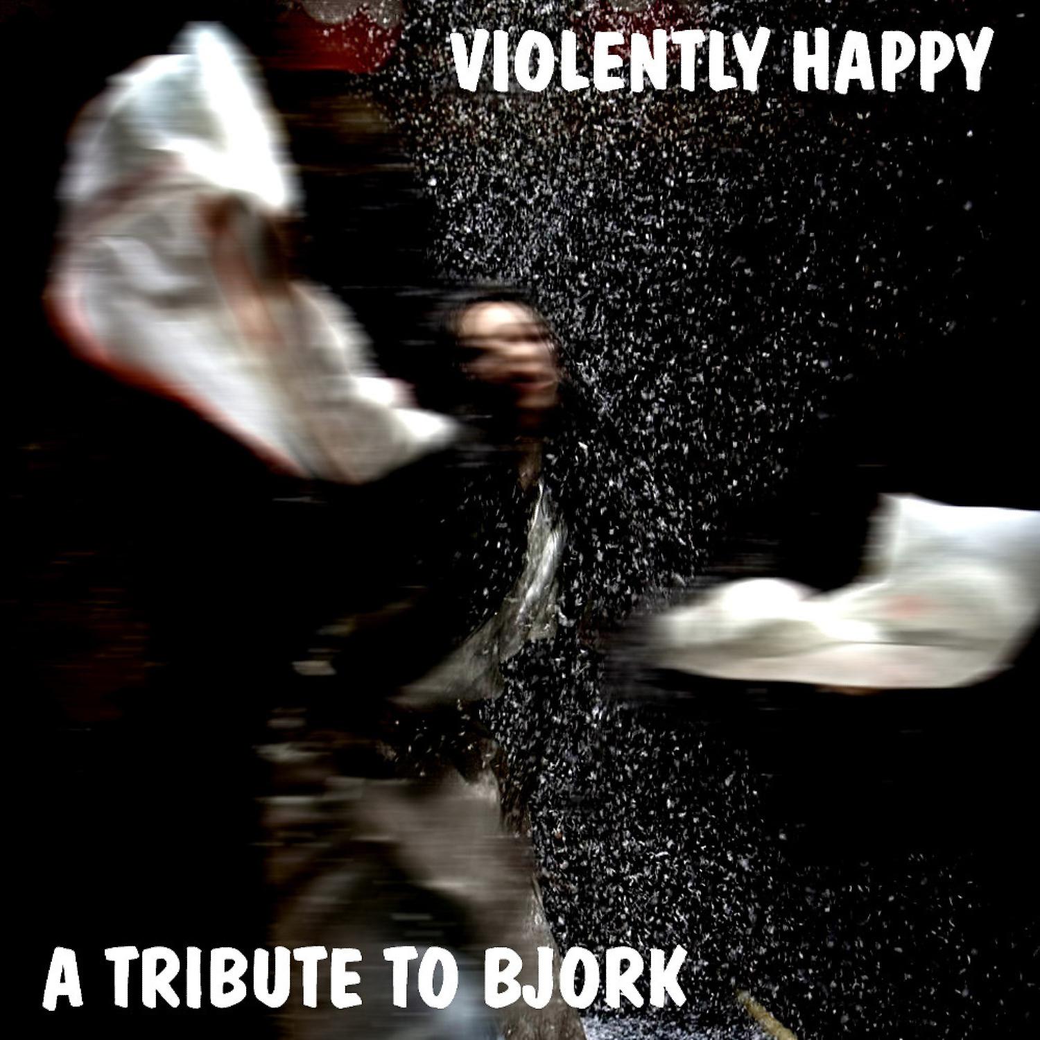 Постер альбома A A Tribute to Bjork: Violently Happy