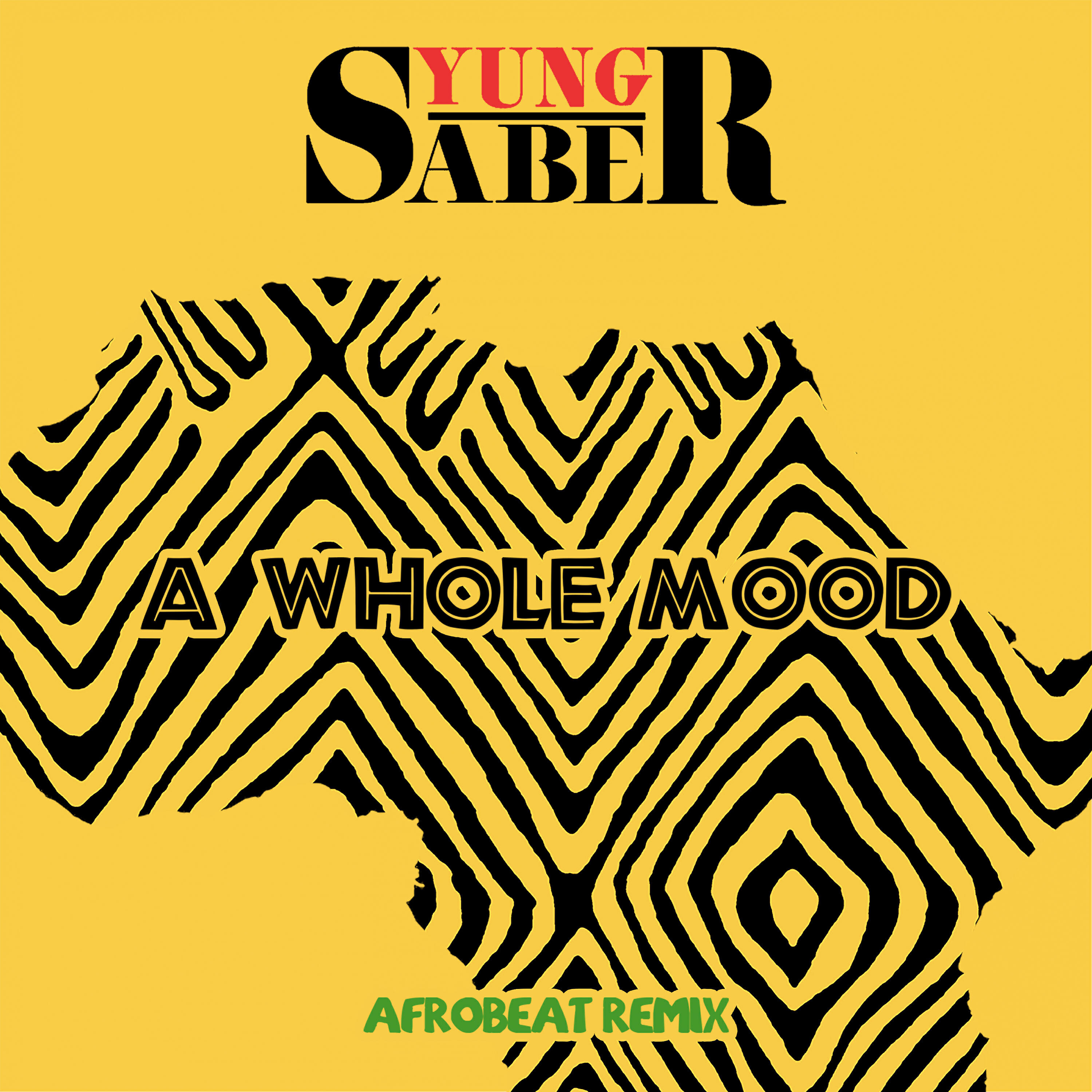 YUNG SABER - A Whole Mood (Afrobeat Remix)