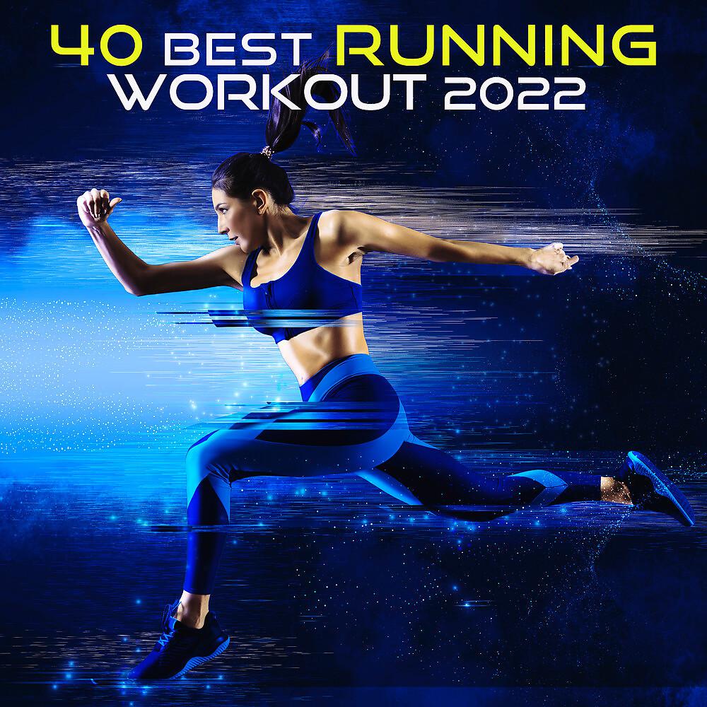 Постер альбома 40 Best Running & Workout Songs 2022