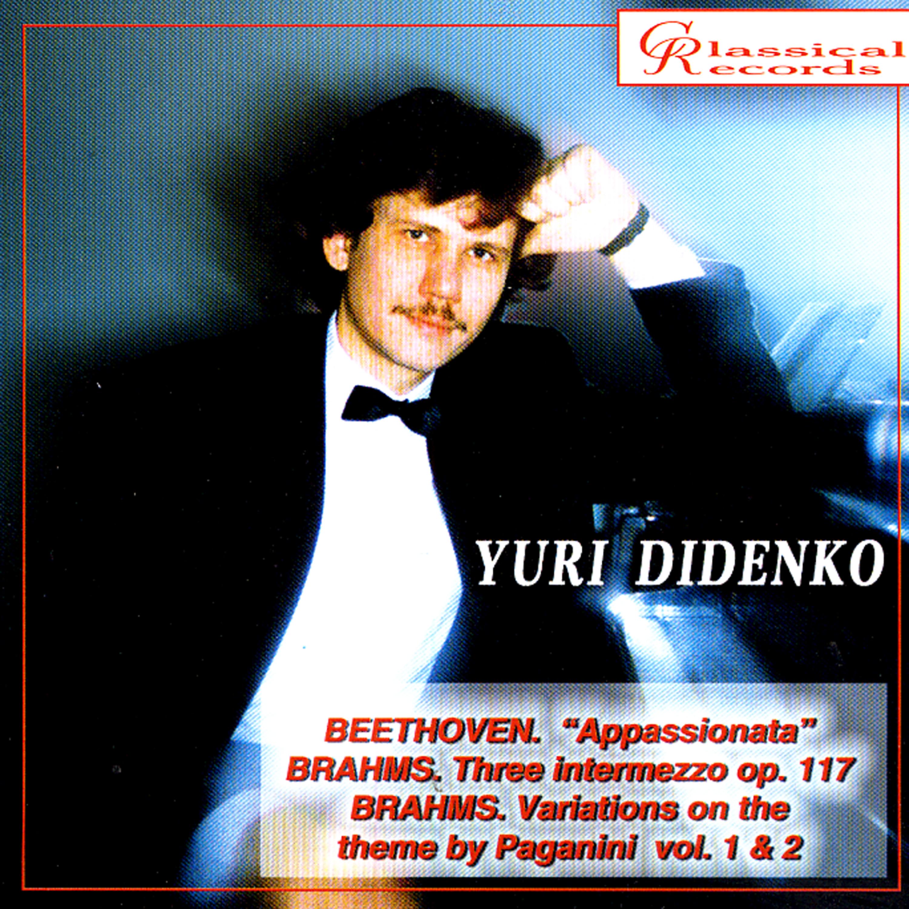 Постер альбома Yuri Didenko Plays Beethoven's Appassionata, 3 Intermezzi, Variations on Paganini Theme By Brahms