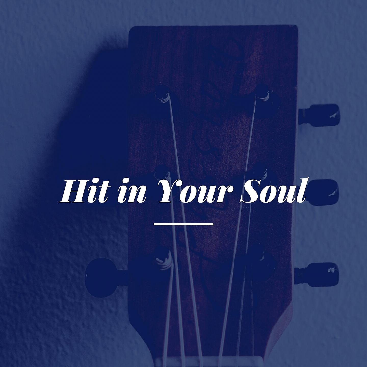 Постер альбома Hit in Your Soul