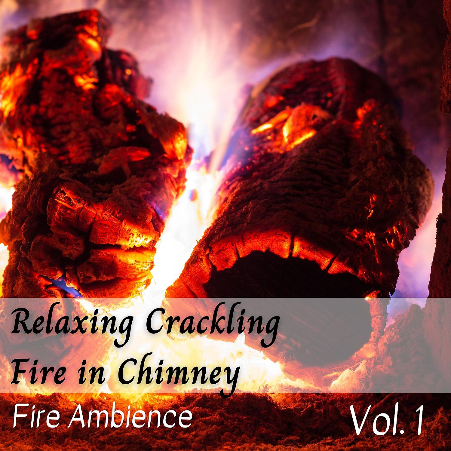 Постер альбома Fire Ambience: Relaxing Crackling Fire in Chimney Vol. 1