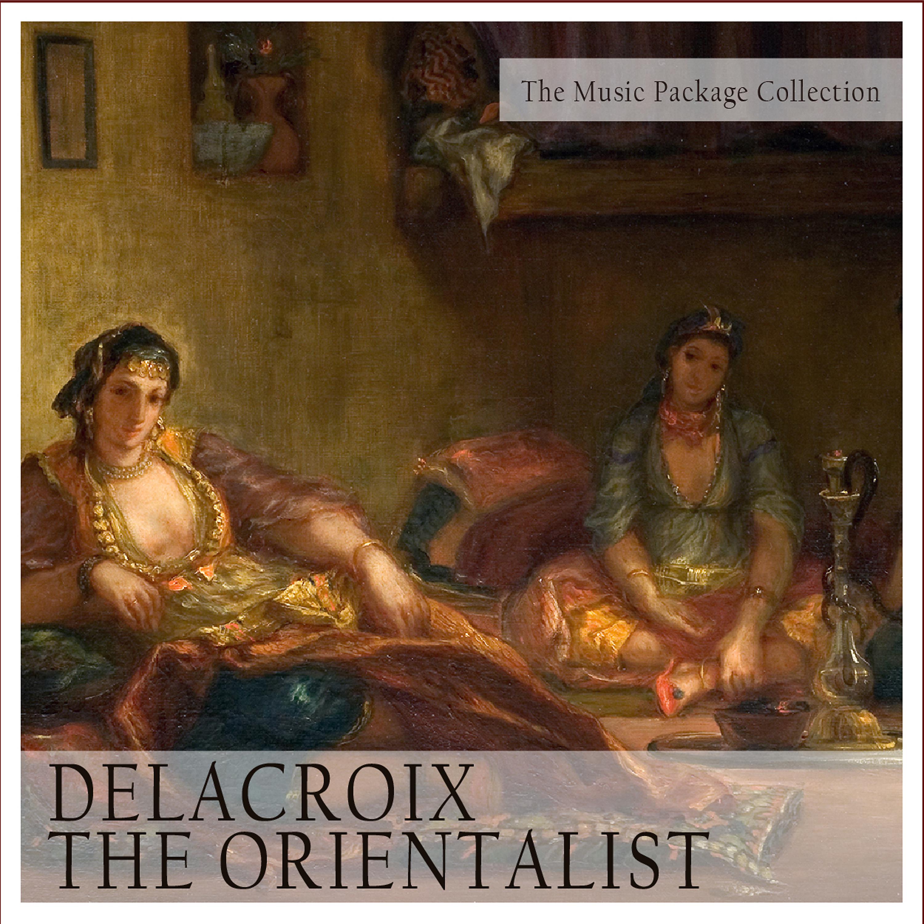 Постер альбома The Music Package Collection: Delacroix the Orientalist