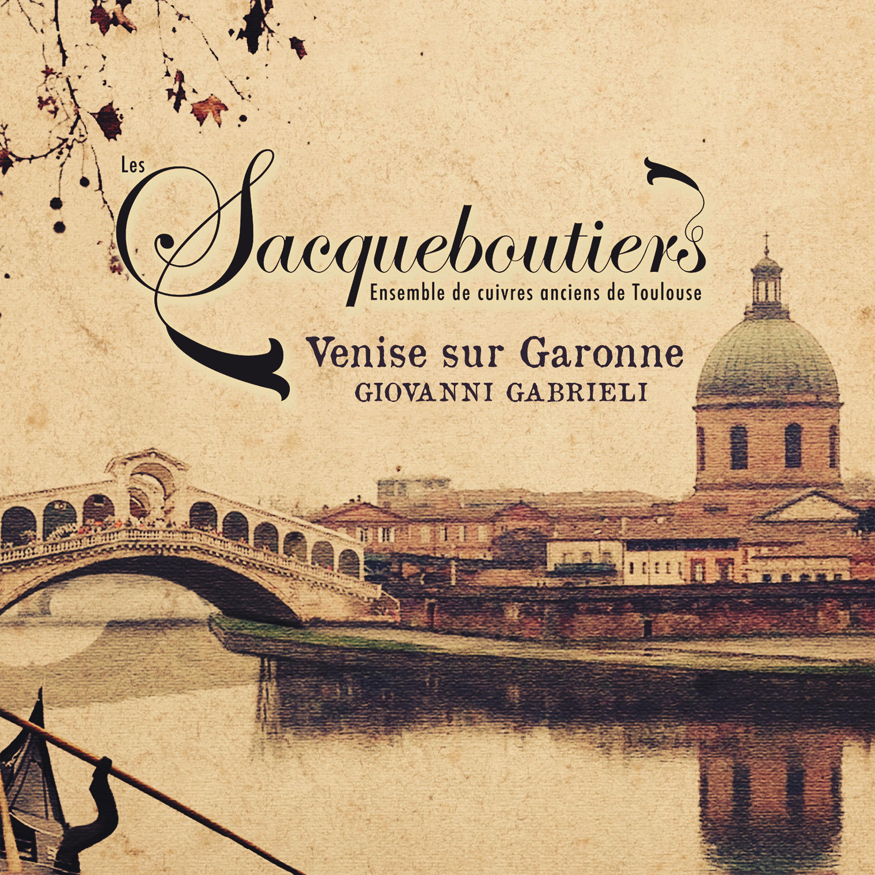 Постер альбома Venise sur Garonne: Canzonas & Sonatas by Giovanni Gabrieli