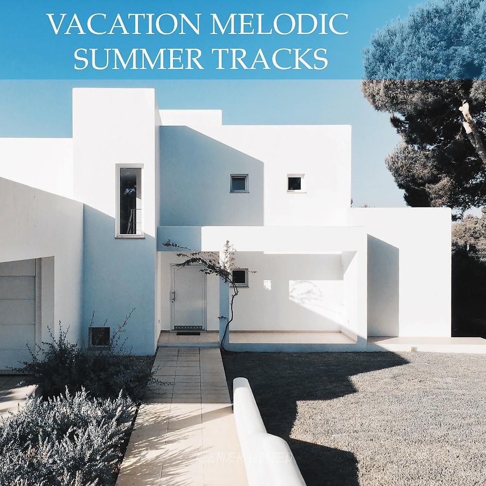 Постер альбома Vacation Melodic Summer Tracks