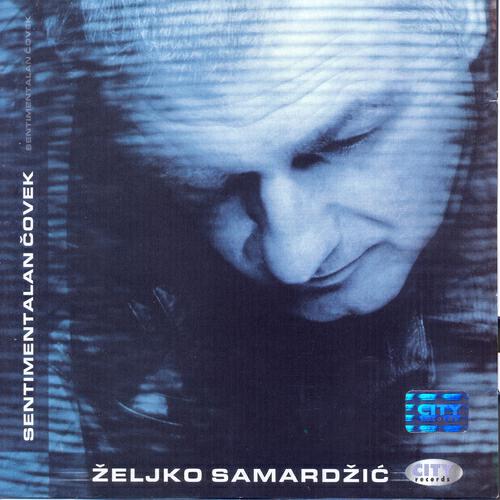 Zeljko Samardzic - Sentimentalan covek