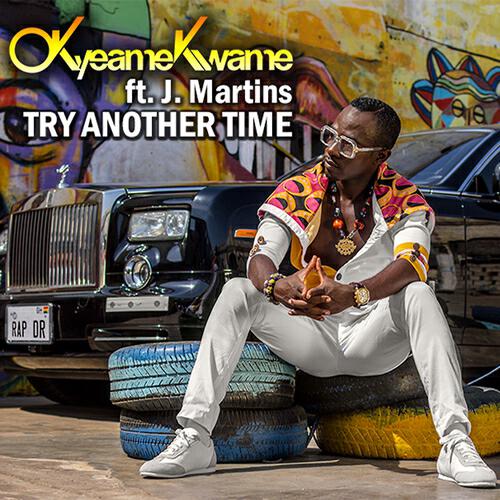 Okyeame Kwame - Try Another Time (feat. J. Martins)