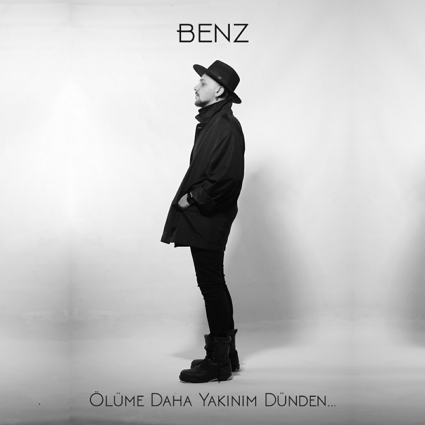 BENZ - Ölüme Daha Yakınım Dünden