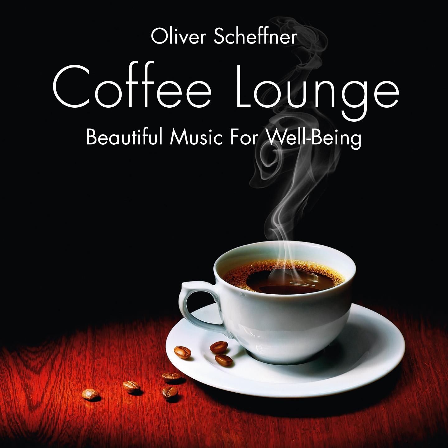 Постер альбома Coffee Lounge: Beautiful Music for Well-Being
