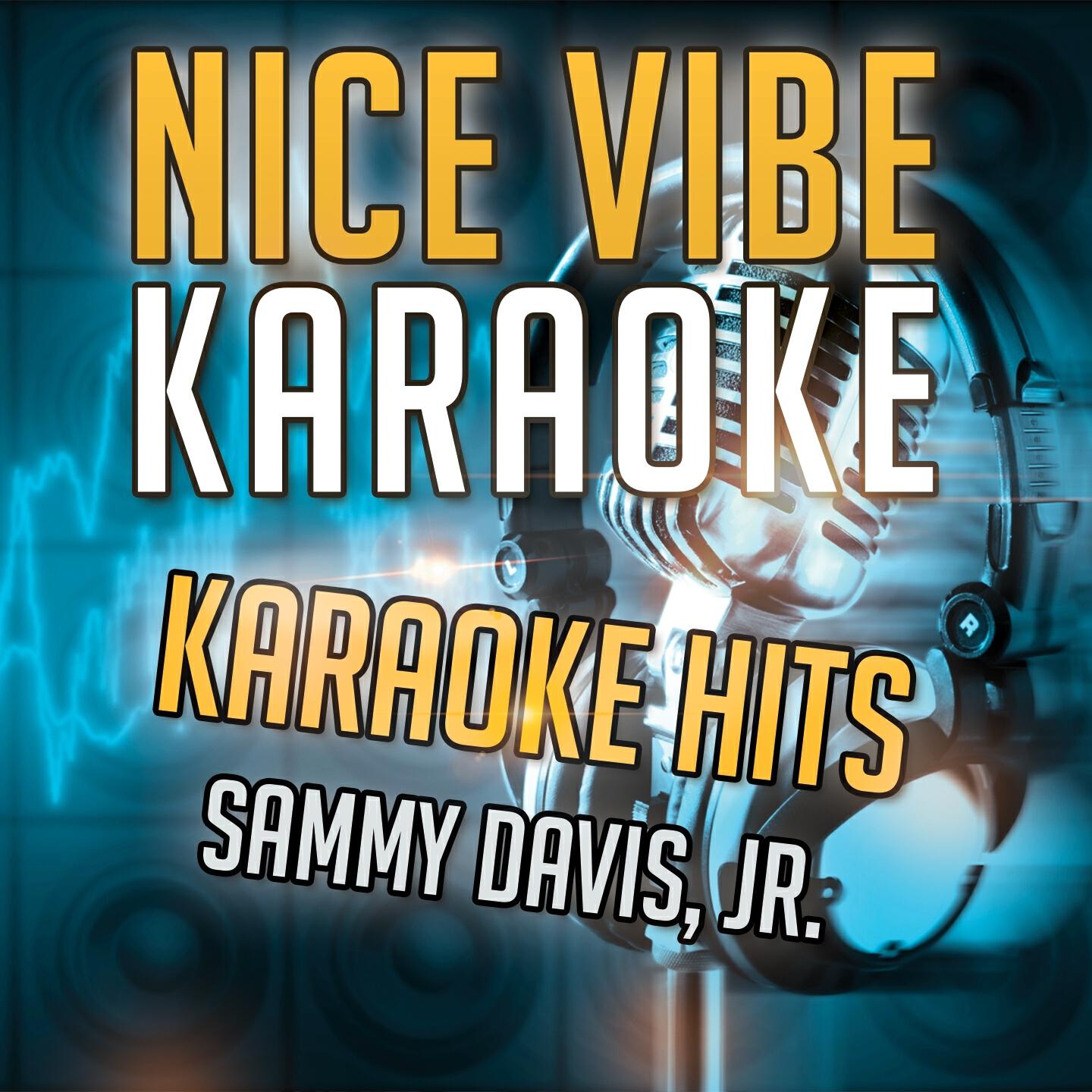Nice Vibe - The Birth of the Blues (Karaoke Version) (Originally Performed By Sammy Davis, Jr.)