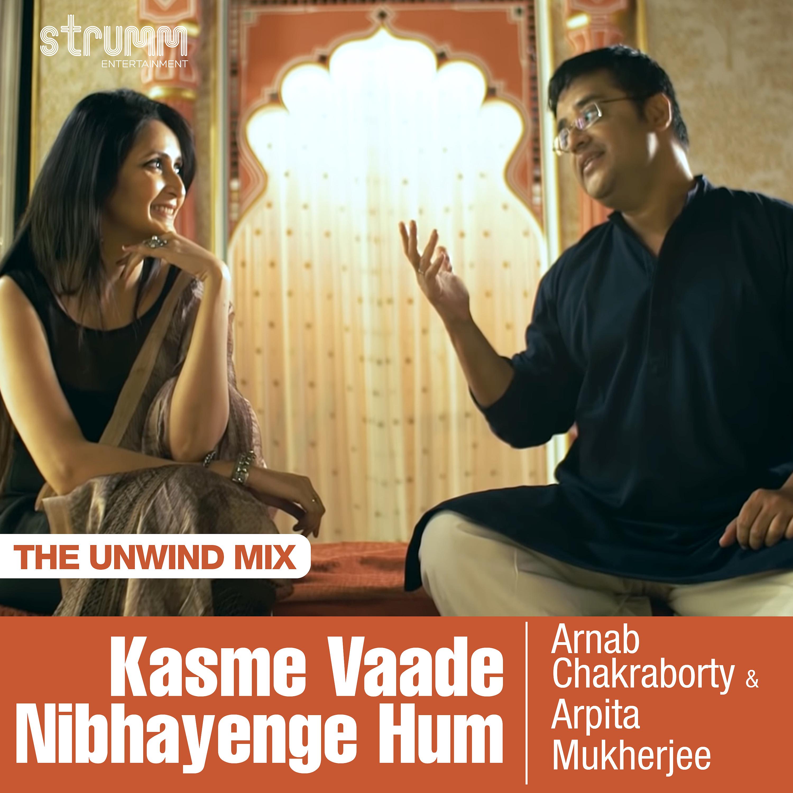 Постер альбома Kasme Vaade Nibhayenge Hum (The Unwind Mix)