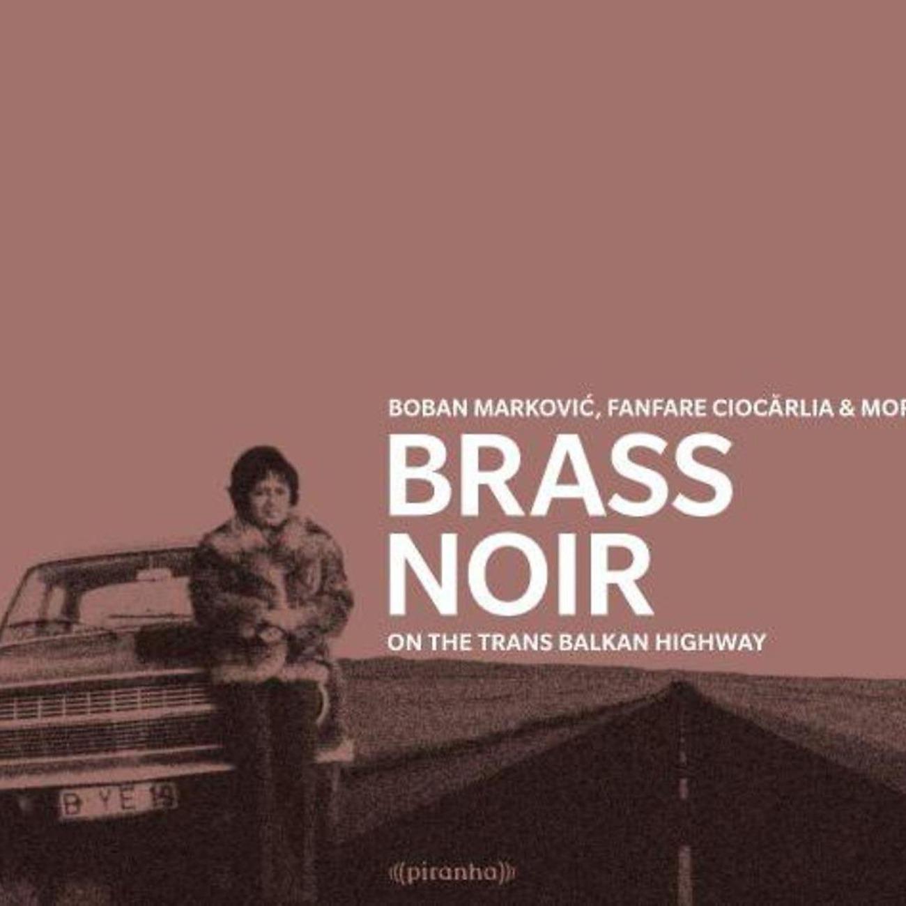 Постер альбома Brass Noir - On The Trans-Balkan-Highway