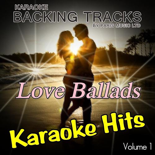 Постер альбома Karaoke Hits Love Ballads, Vol. 1