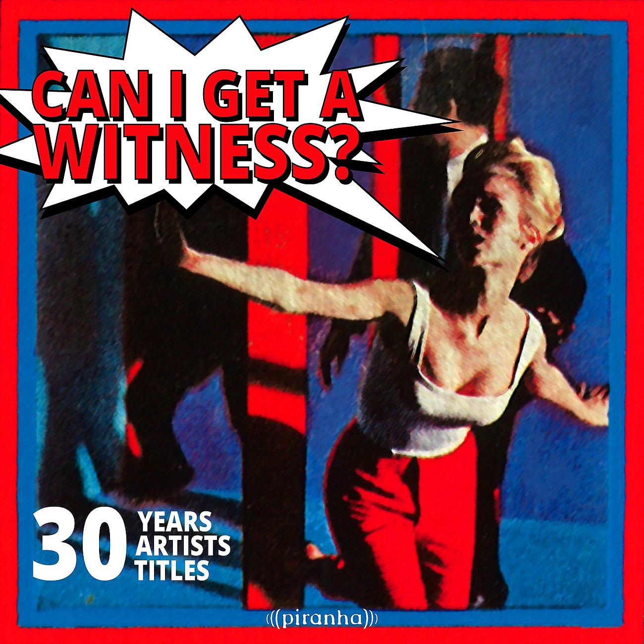 Постер альбома Can I Get A Witness? - 30 Years, 30 Artists, 30 Titles
