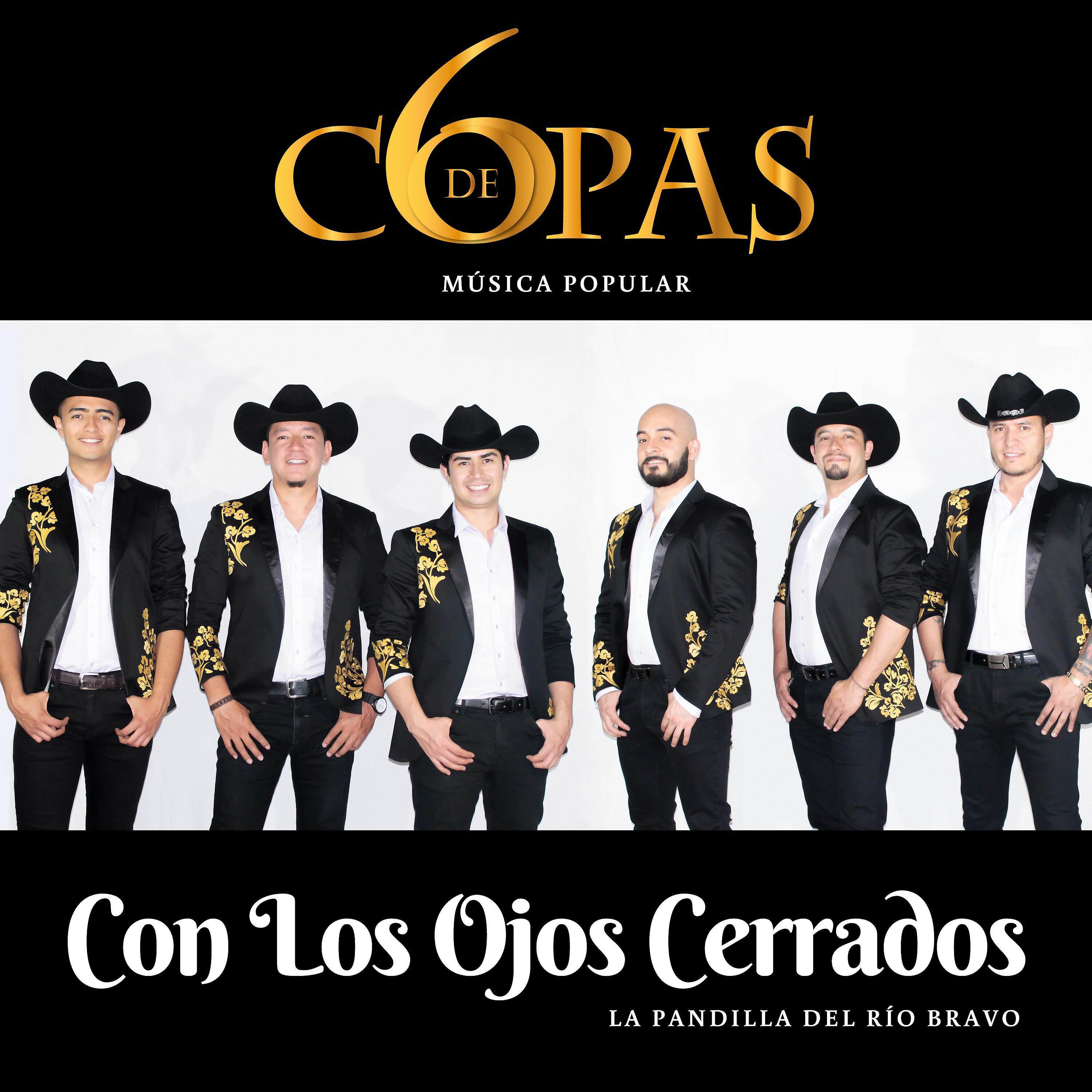 SEIS DE COPAS - Con los Ojos Cerrados