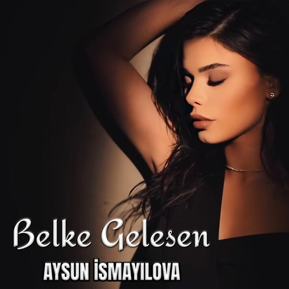 Aysun İsmayilova - Belke Gelesen