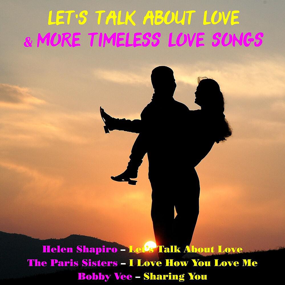 Постер альбома Let’s Talk About Love & More Timeless Love Songs