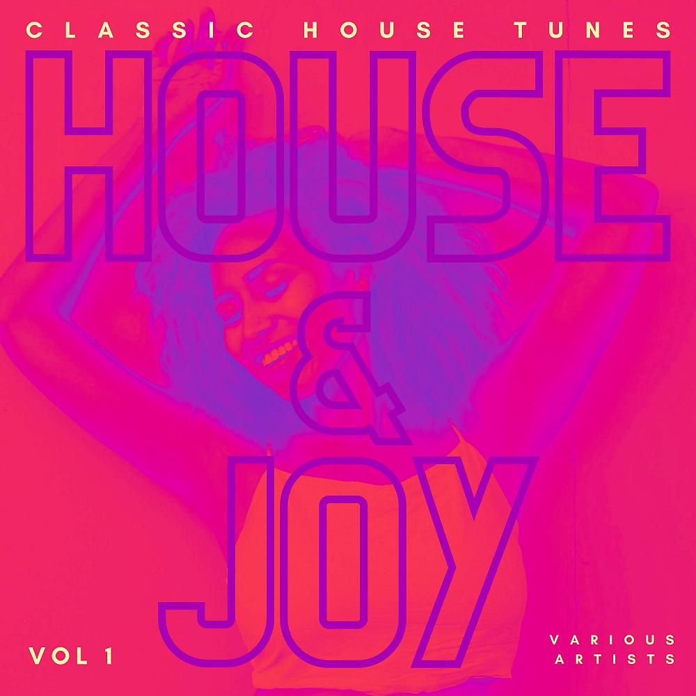 Постер альбома House And Joy (Classic House Tunes), Vol. 1