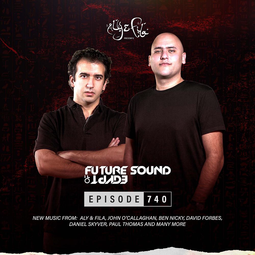 Постер альбома FSOE 740 - Future Sound Of Egypt Episode 740