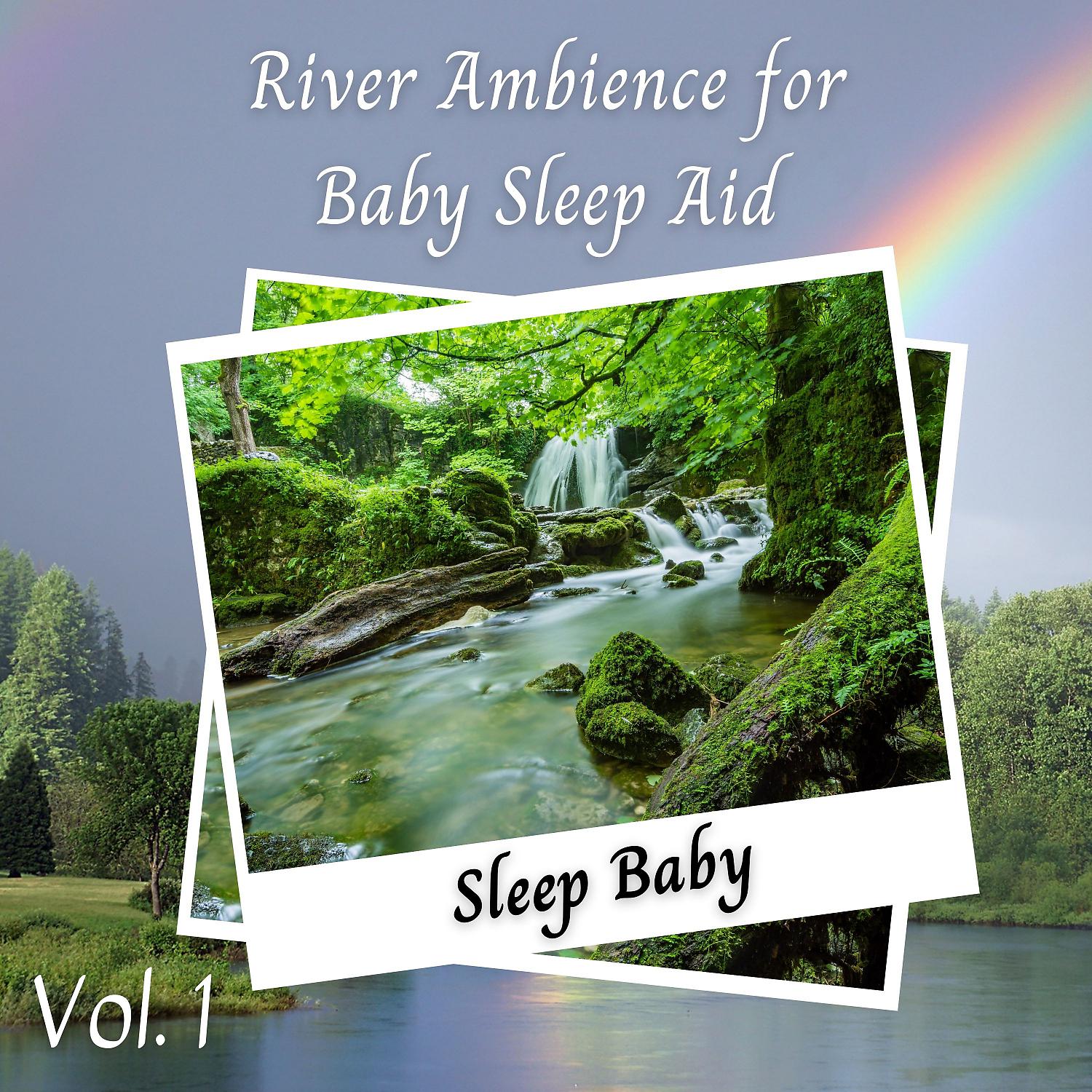 Постер альбома Sleep Baby: River Ambience for Baby Sleep Aid Vol. 1