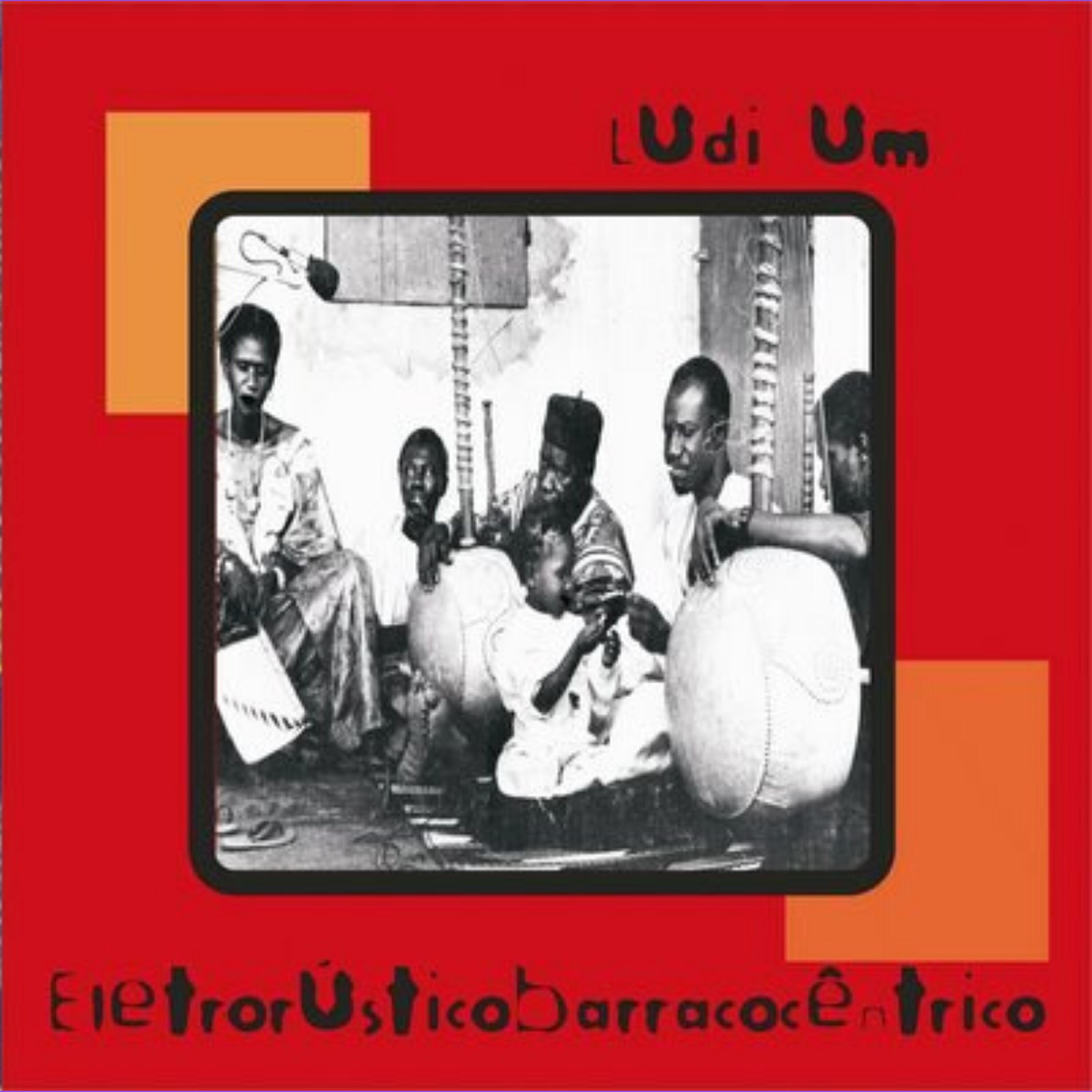 Ludi Um - Eletrorústicobarracocêntrico