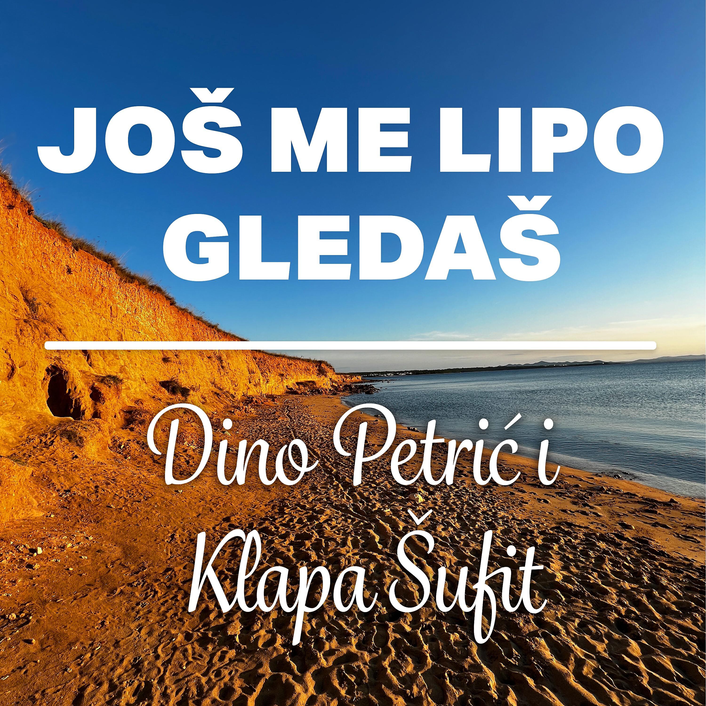 Dino Petrić - Još Me Lipo Gledaš