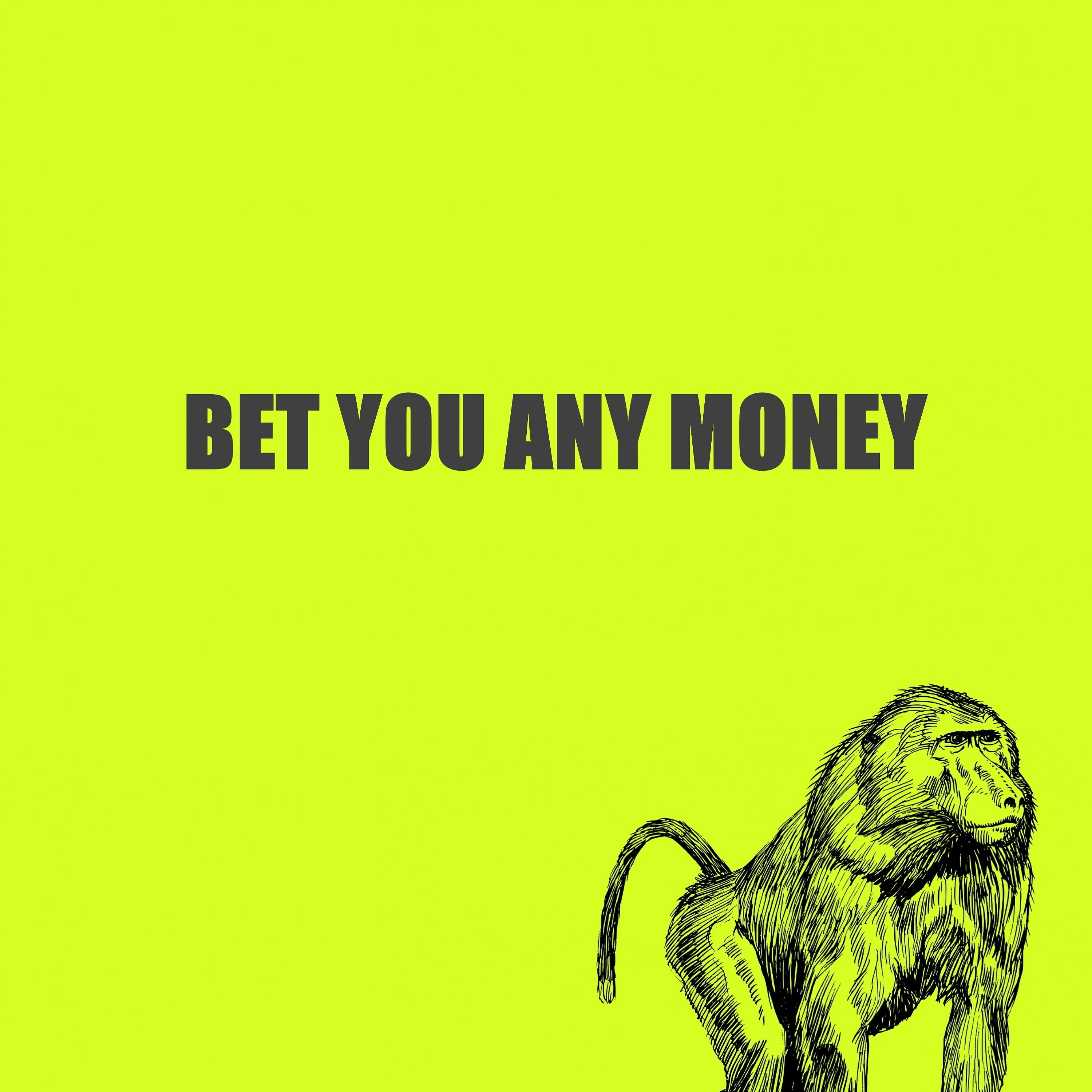 Постер альбома Bet You Any Money