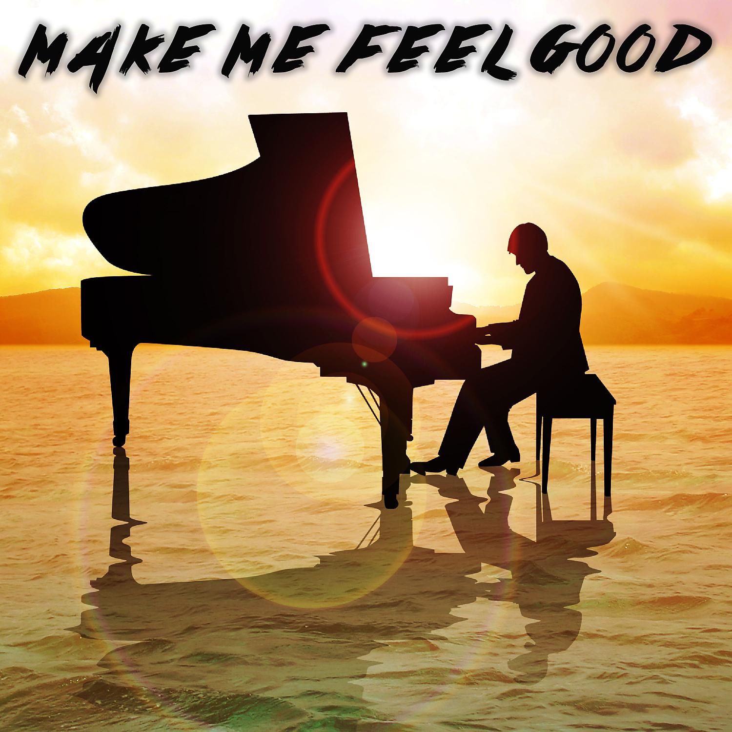 Постер альбома Make Me Feel Good (Piano Version)