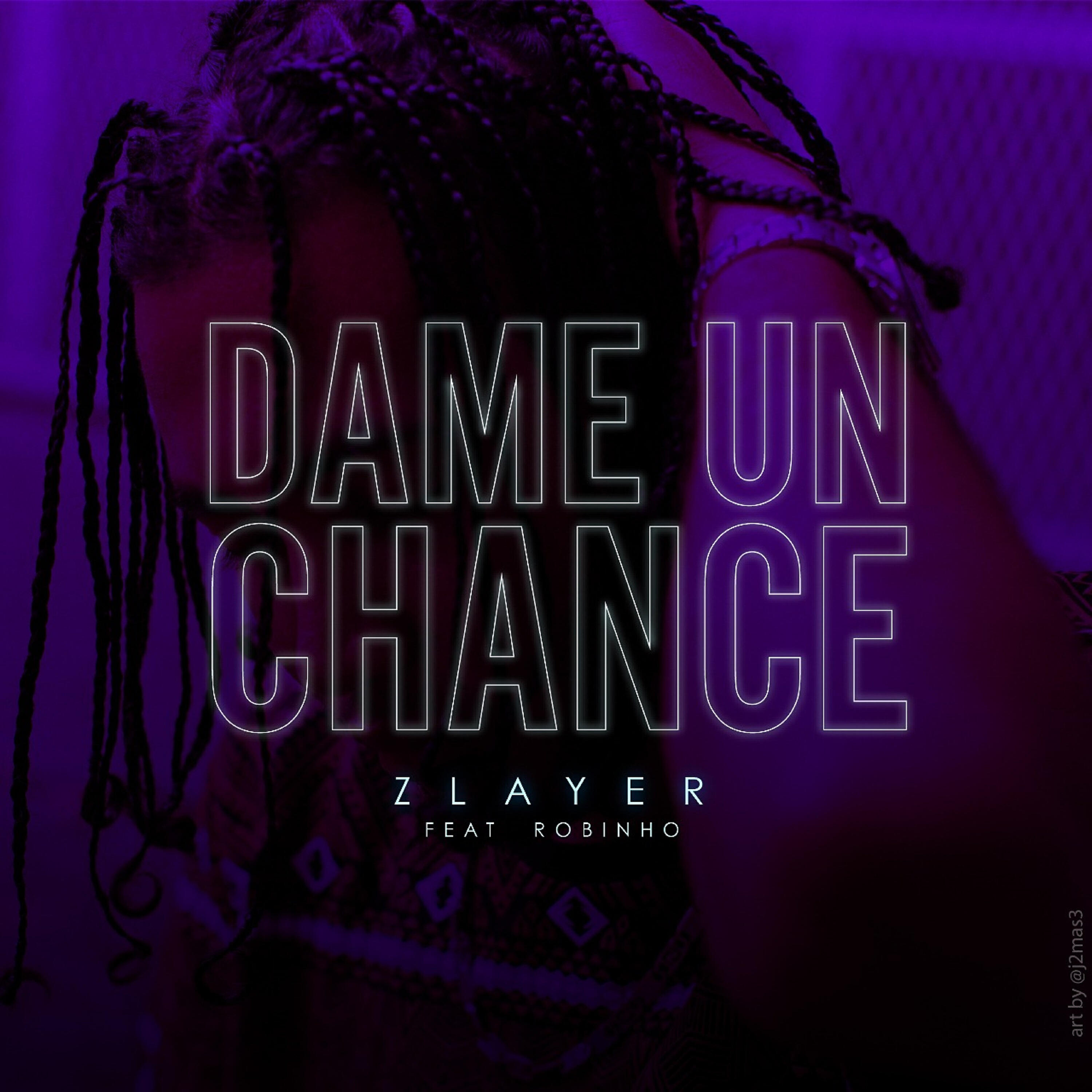 Zlayer - Dame un Chance
