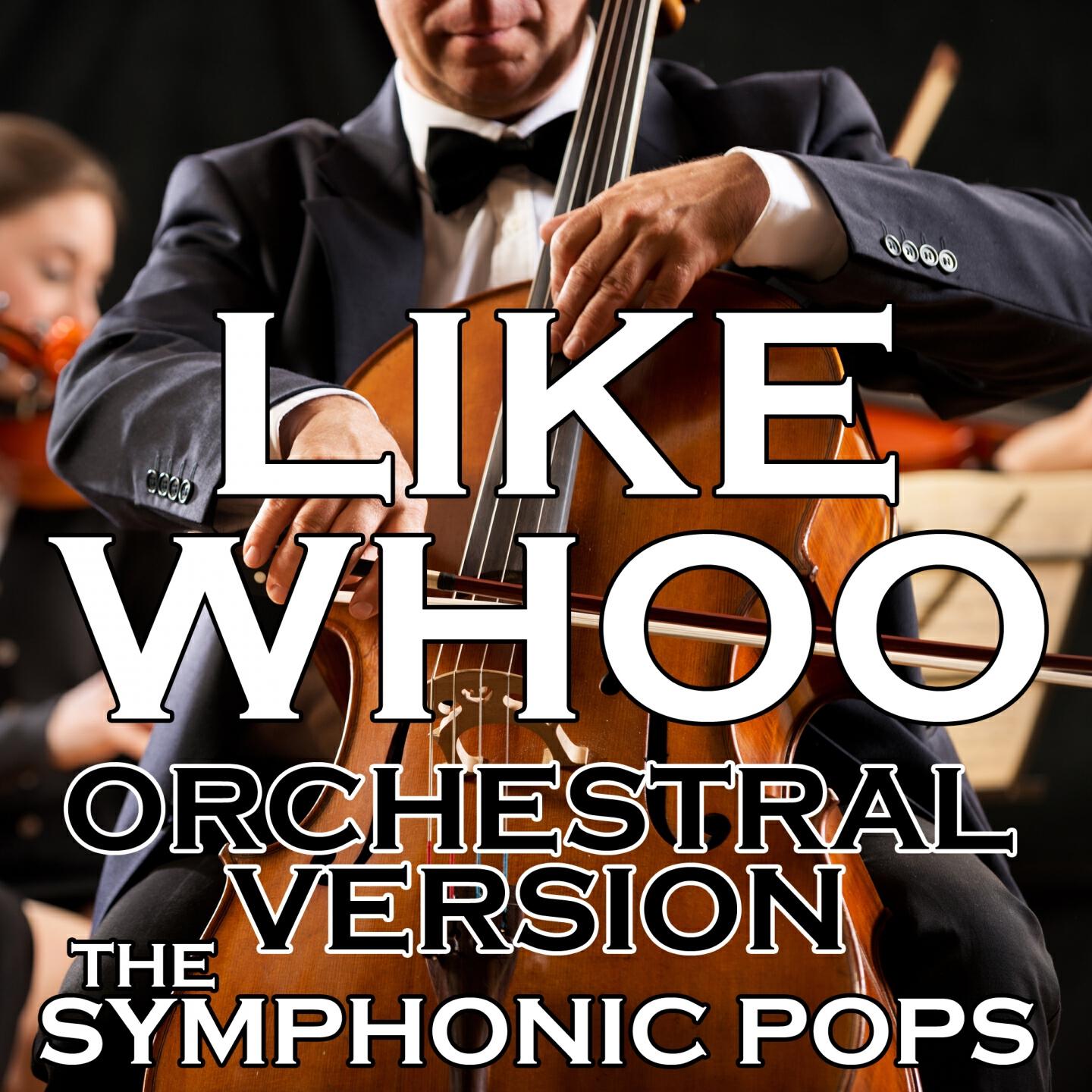 The Symphonic Pops - Like Whoo (Orchestral Version)