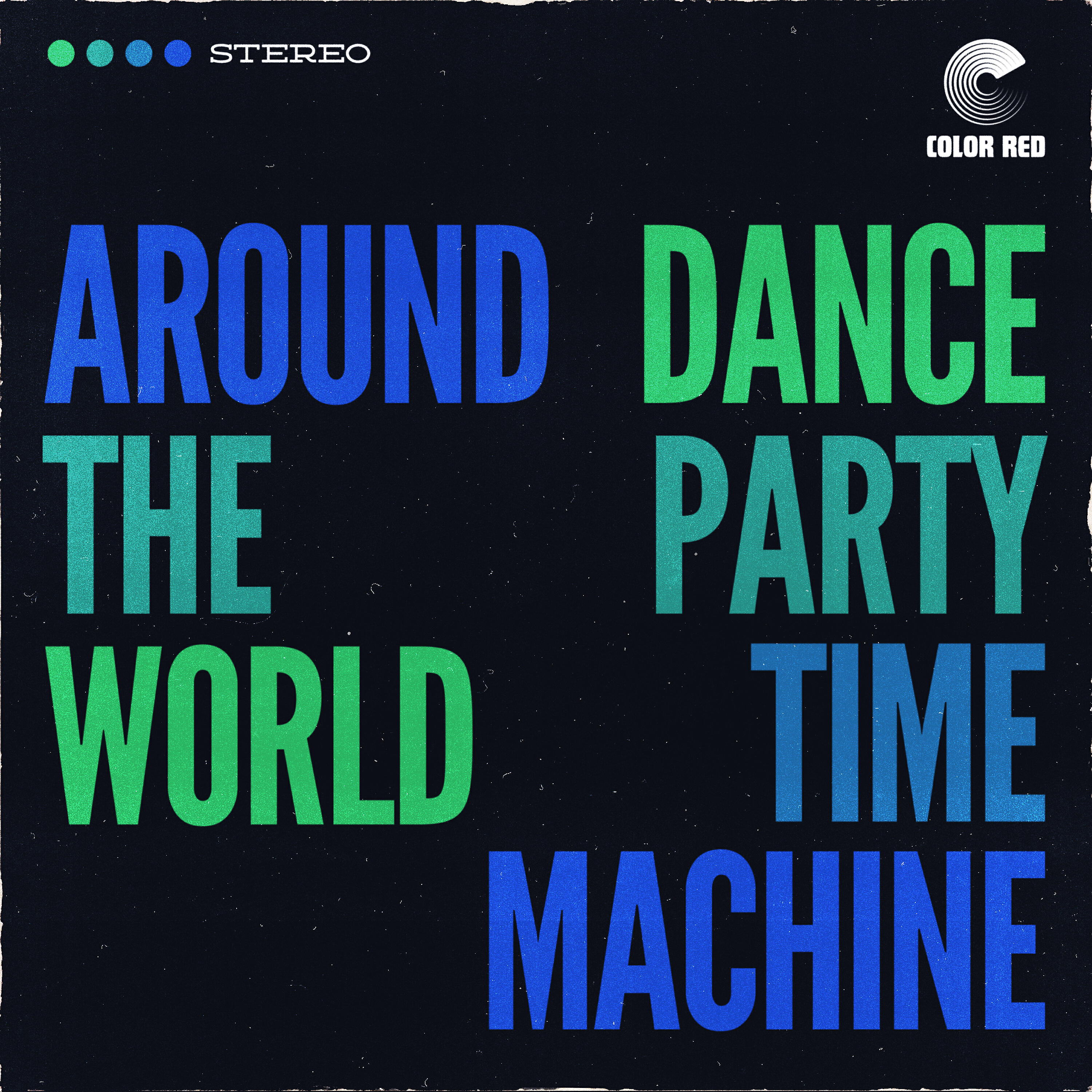 Dance Party Time Machine - Around The World