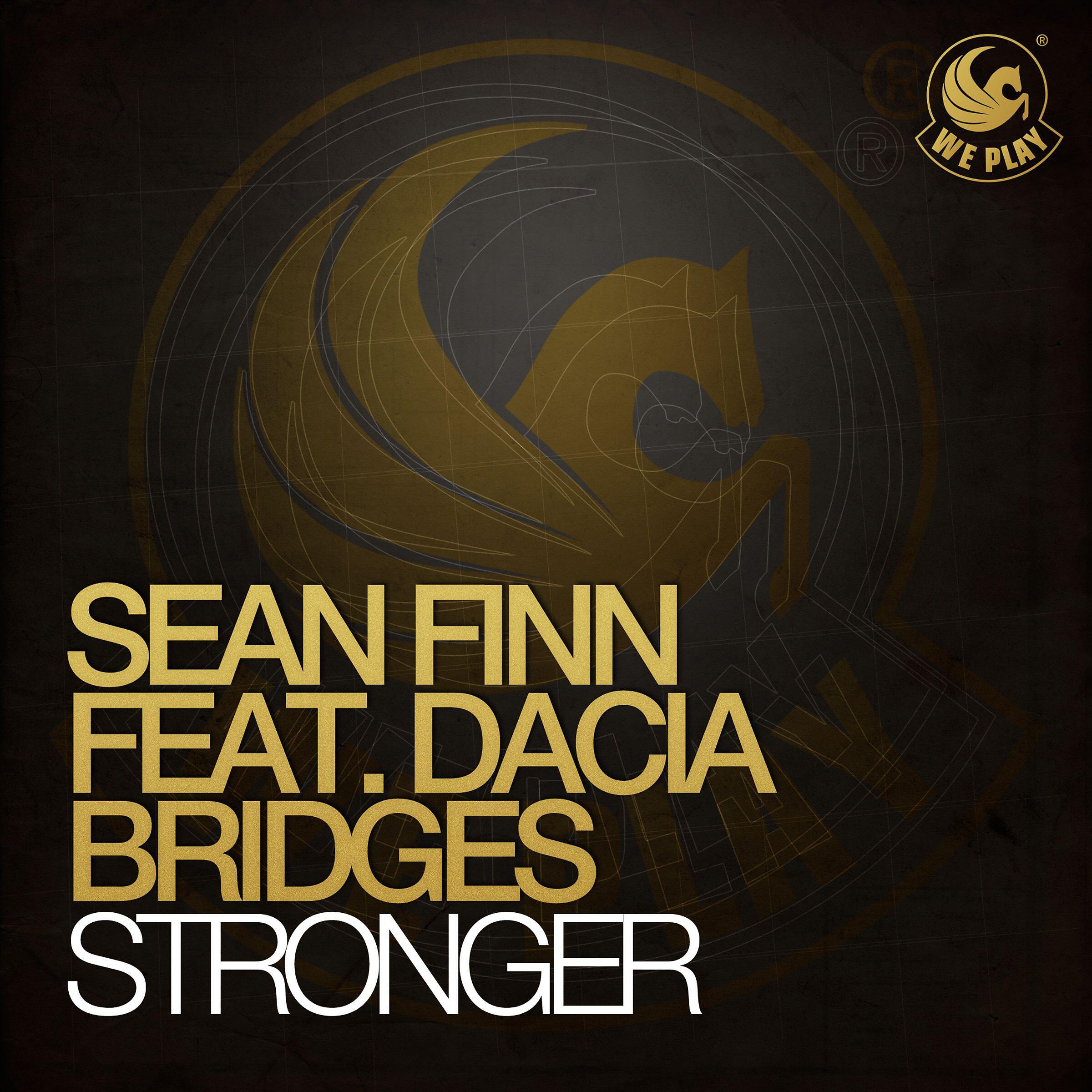 Sean Finn - Stronger (feat. Dacia Bridges)