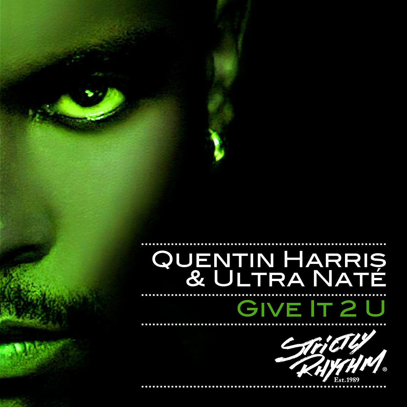 Quentin Harris - Give It 2 U (Q's Give U More Mix)