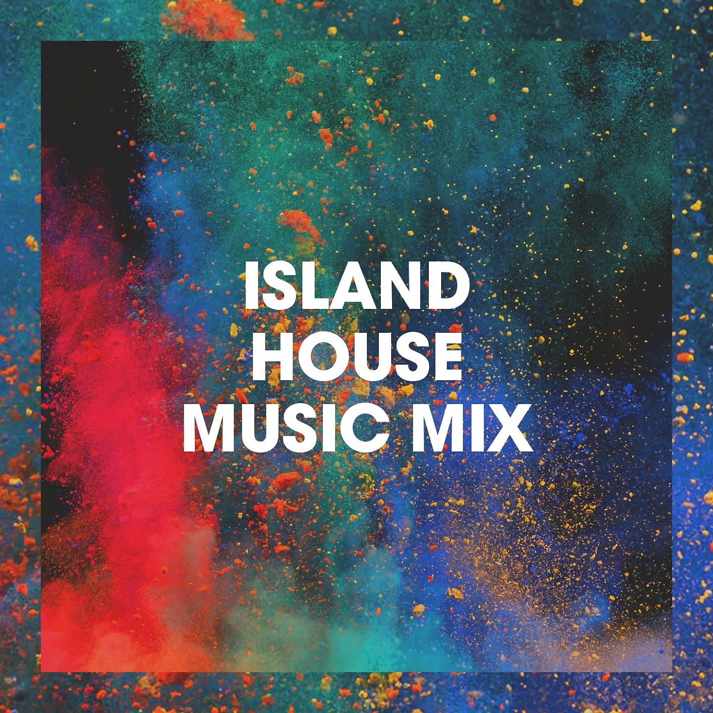 Постер альбома Island House Music Mix