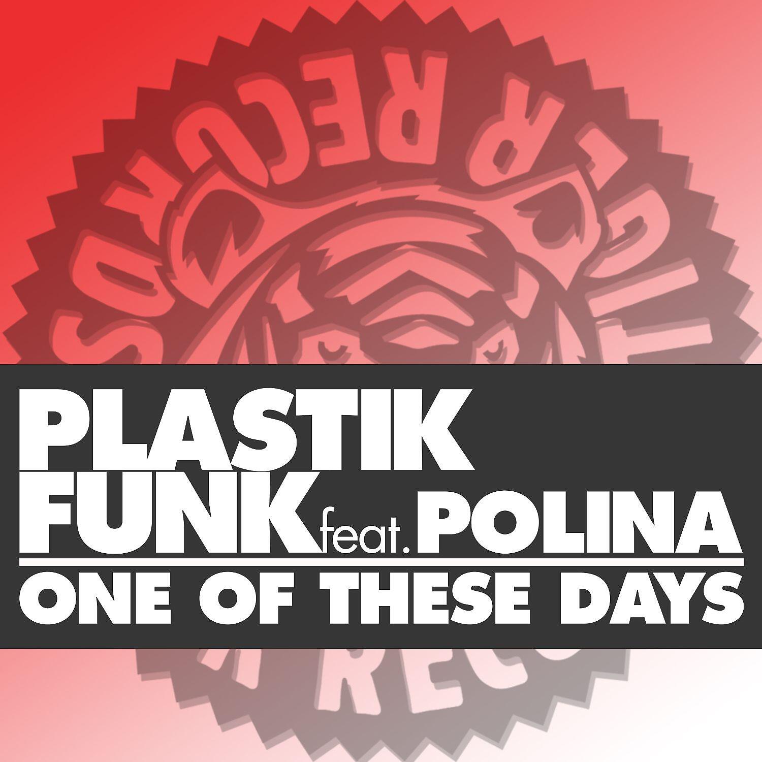 Plastik Funk - One Of These Days (feat. Polina) [Radio Edit]