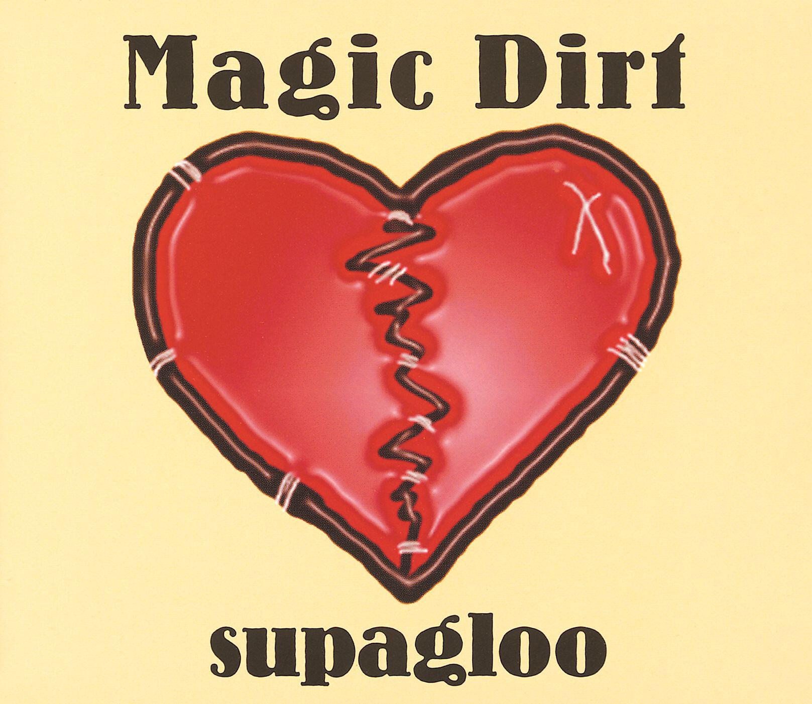 Magic Dirt - Supagloo