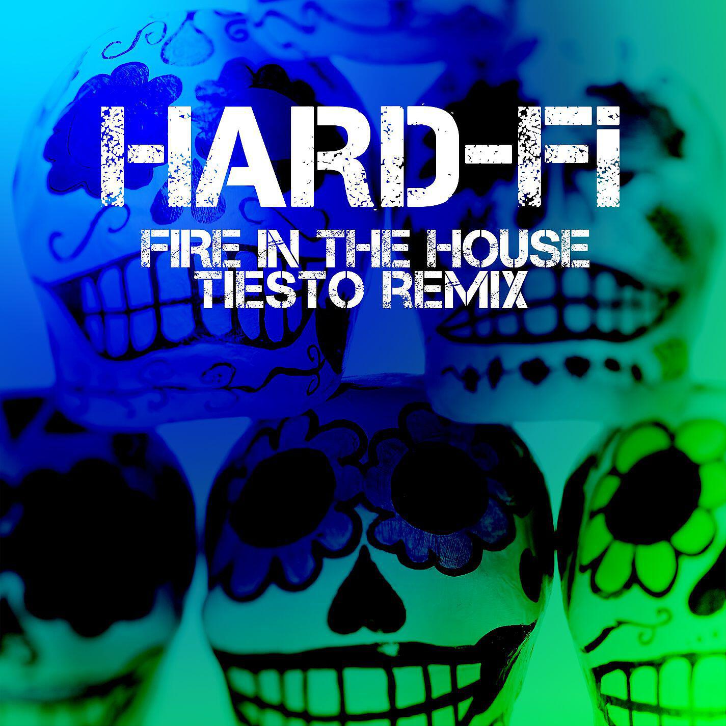 Hard-FI - Fire in the House (Tiesto Remix)